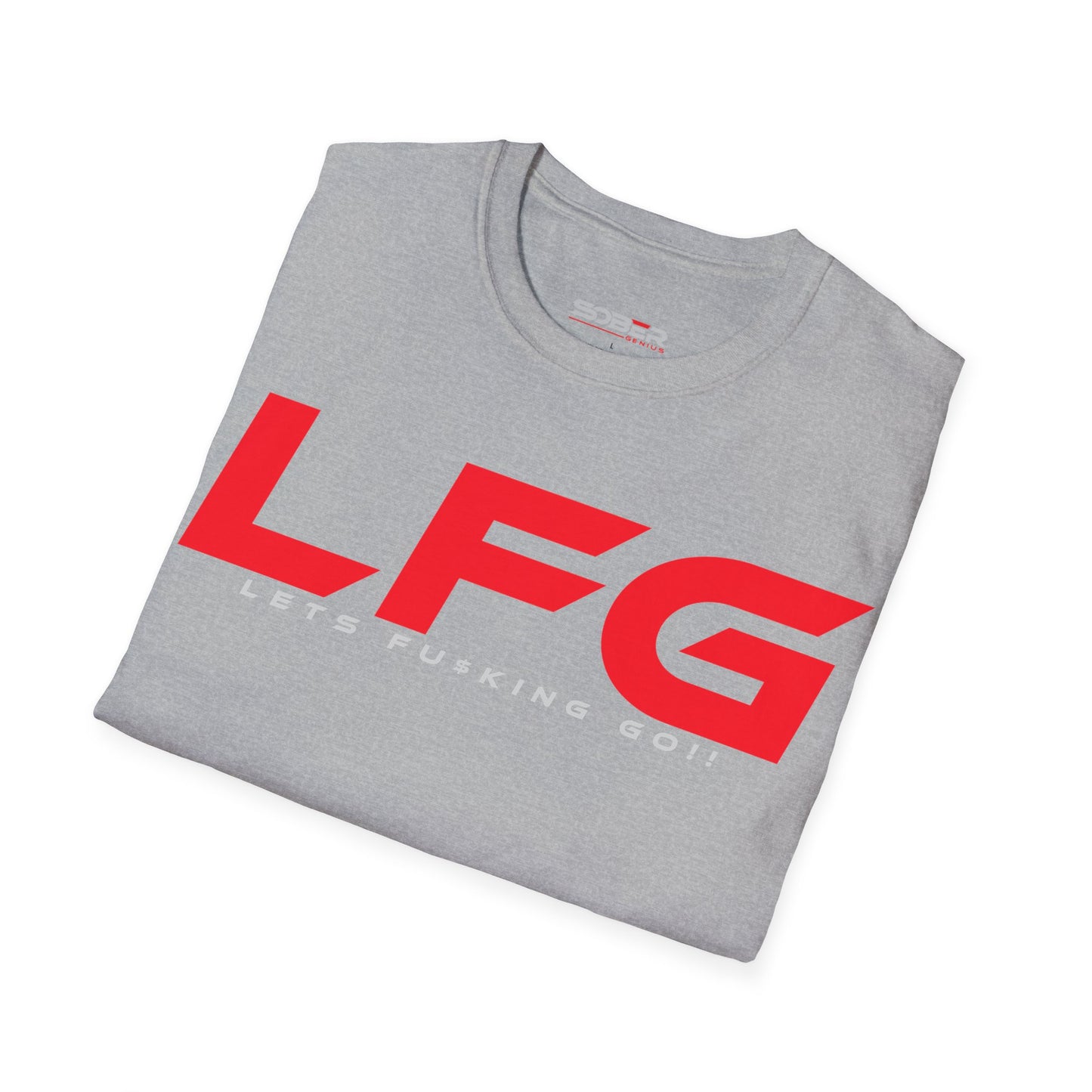 LFG - Motivational Unisex T-Shirt - Let's F**king Go!