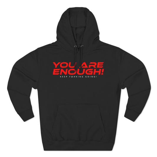 You Are Enough - Three-Panel Fleece Hoodie