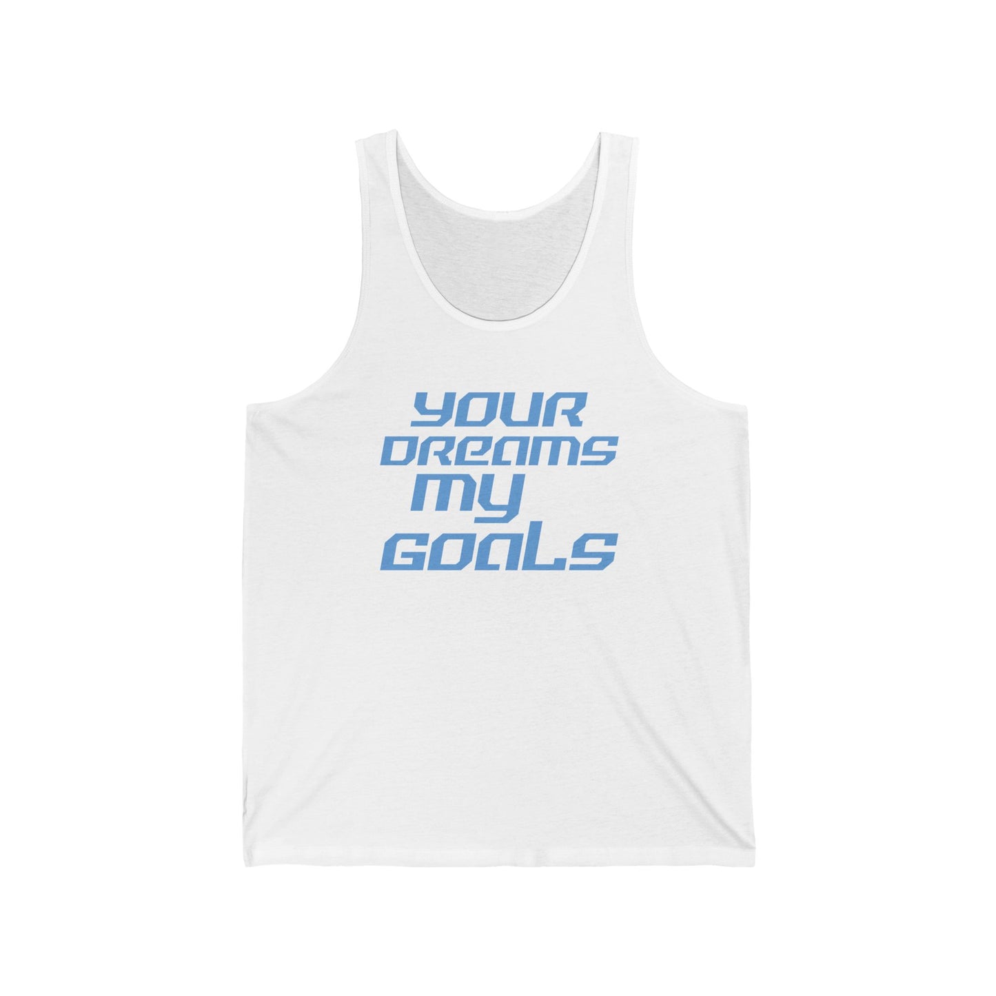 Your Dreams, My Goals - Unisex Jersey Tank