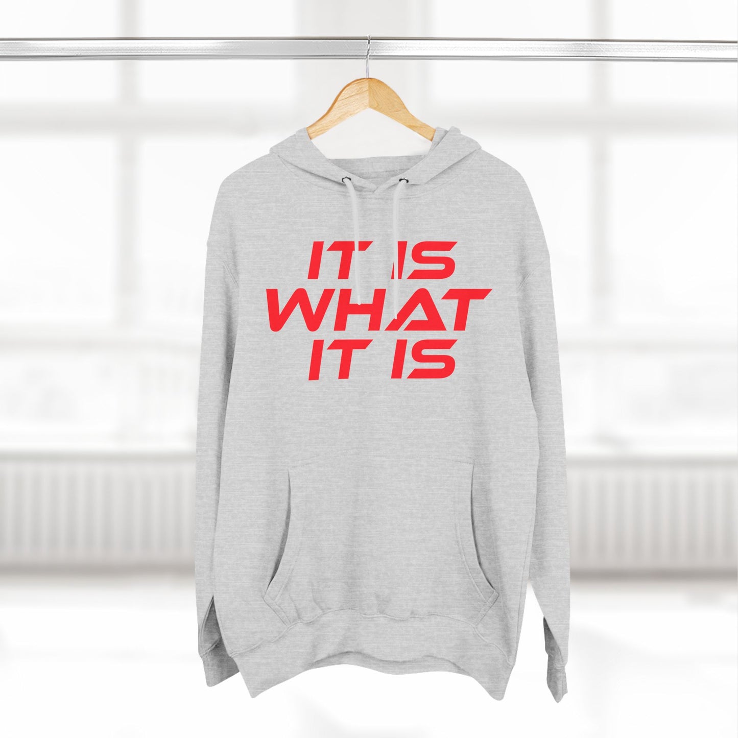 It Is What It Is - Three-Panel Fleece Hoodie