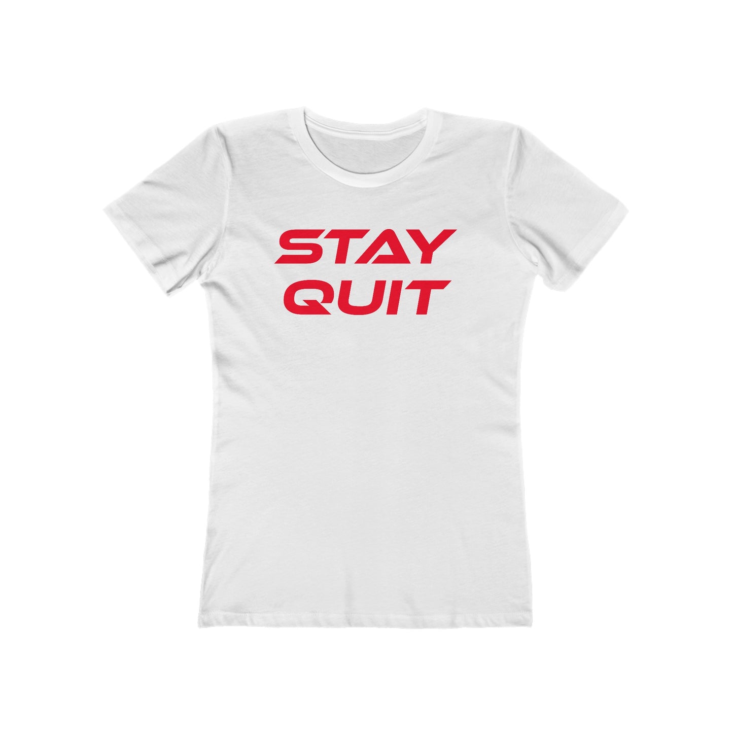 Stay Quit - The Boyfriend Tee for Women