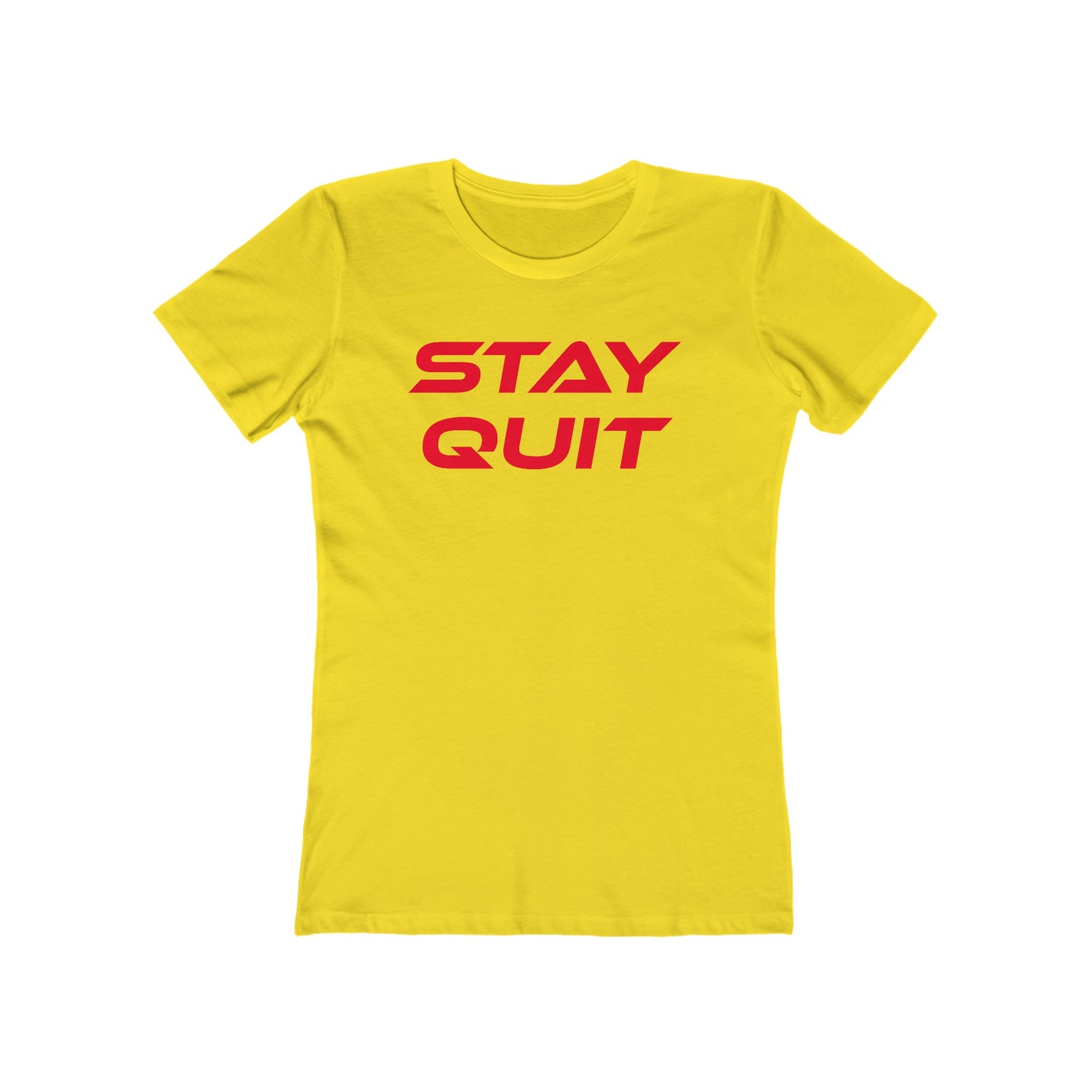 Stay Quit - The Boyfriend Tee for Women