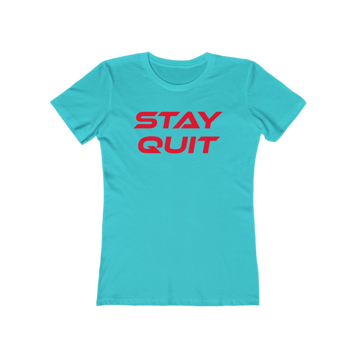 Stay Quit - The Boyfriend Tee for Women