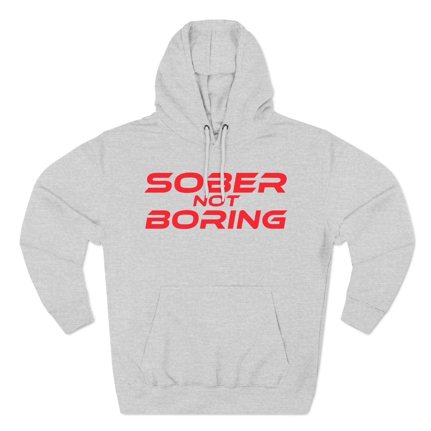 Sober Not Boring - Three-Panel Fleece Hoodie