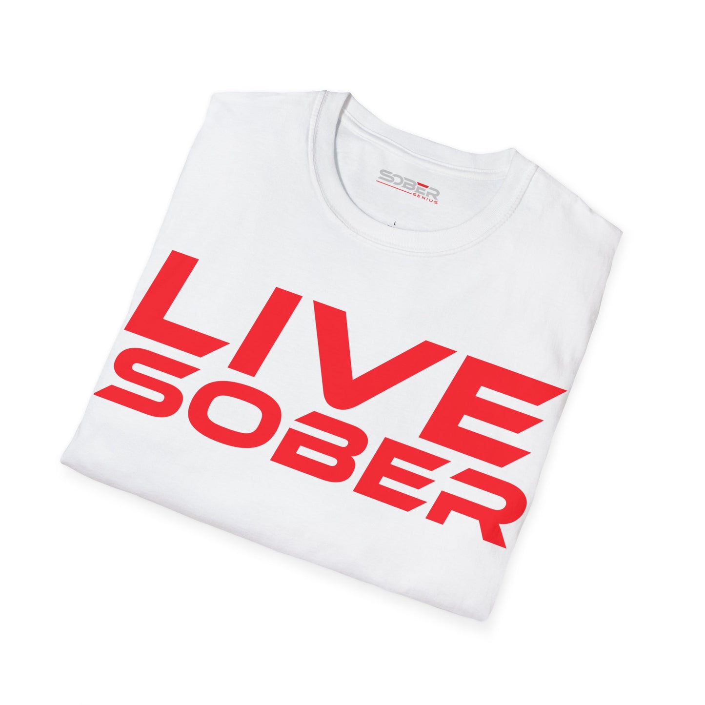 Live Sober - Unisex Softstyle T-Shirt