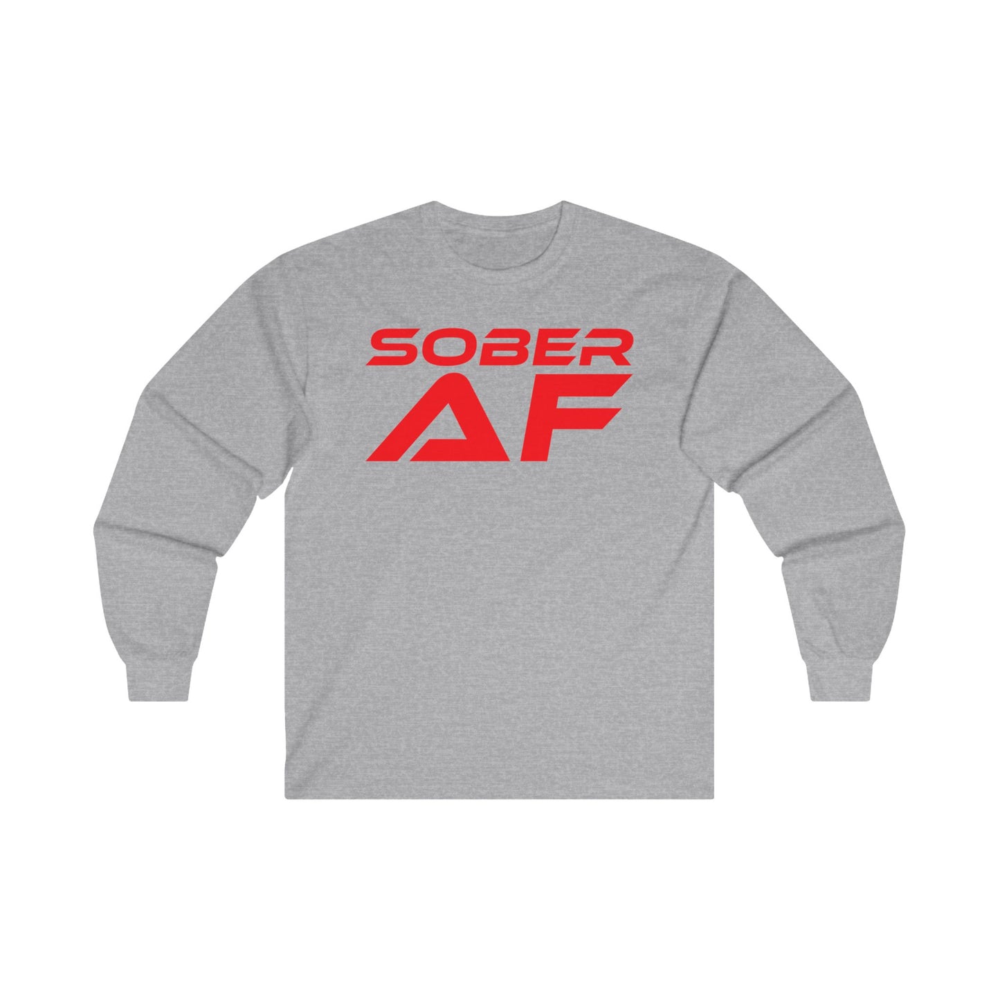 Sober AF - Unisex Ultra Cotton Long Sleeve Tee - Bold and Comfortable Statement Shirt