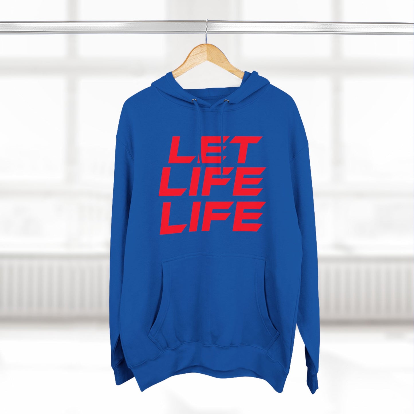 Let Life Life - Three-Panel Fleece Hoodie