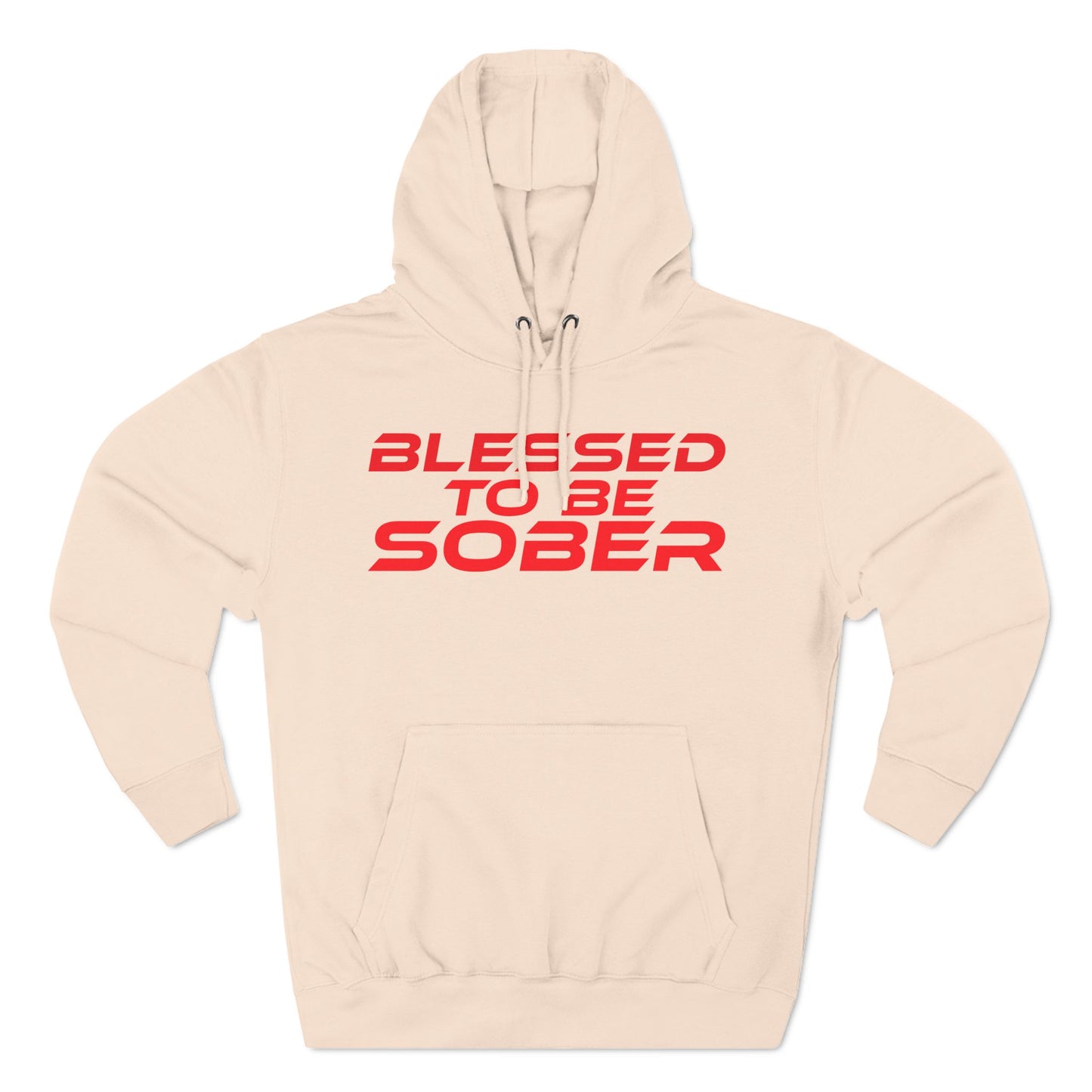 Blessed To Be Sober - Three-Panel Fleece Hoodie