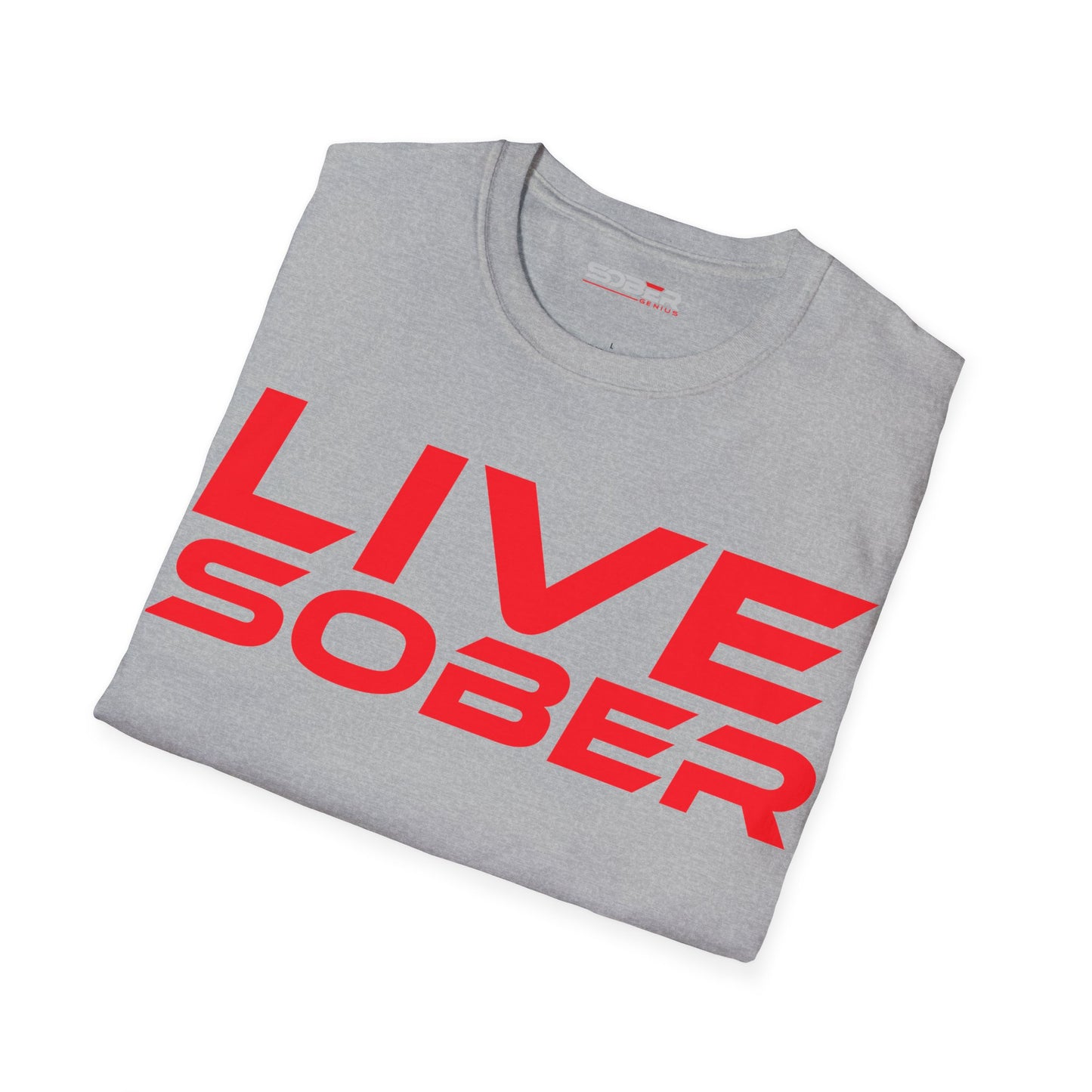 Live Sober - Unisex Softstyle T-Shirt