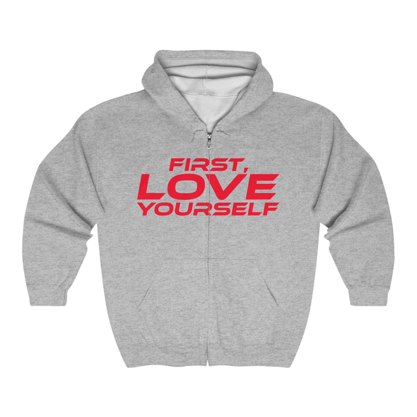 First, Love Yourself -Inspirational Zip-Up Hoodie - "First, Love Yourself"