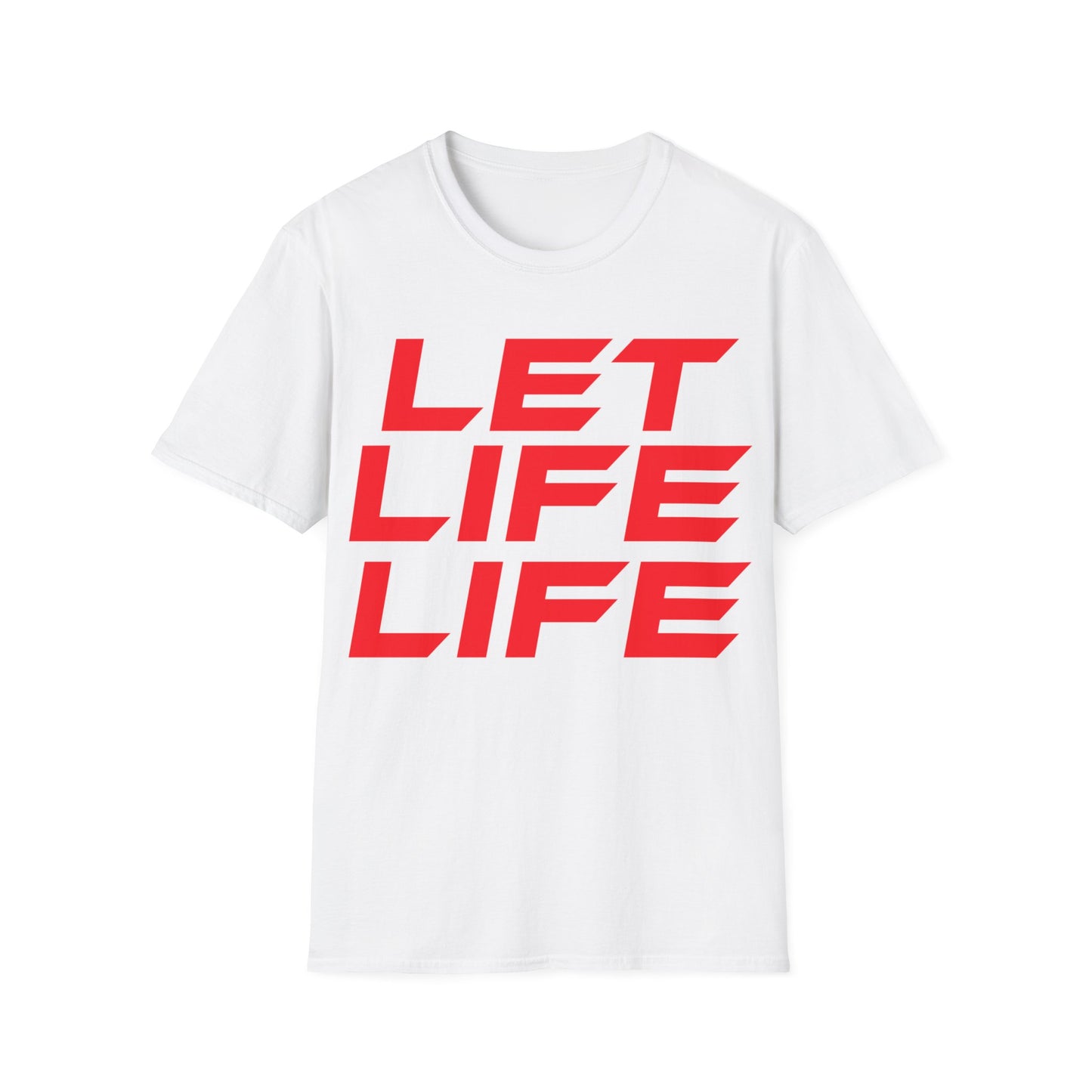 Let Life Life - Unisex Softstyle T-Shirt