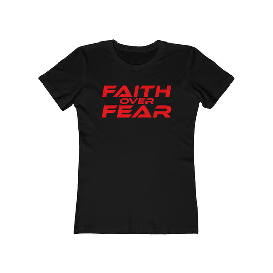 Faith Over Fear - The Boyfriend Tee for Women