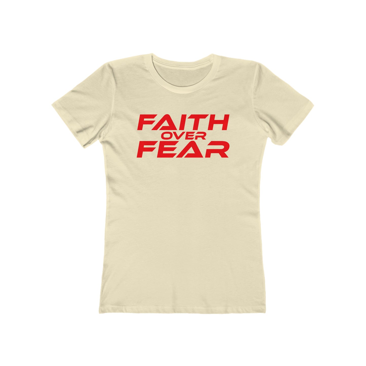 Faith Over Fear - The Boyfriend Tee for Women