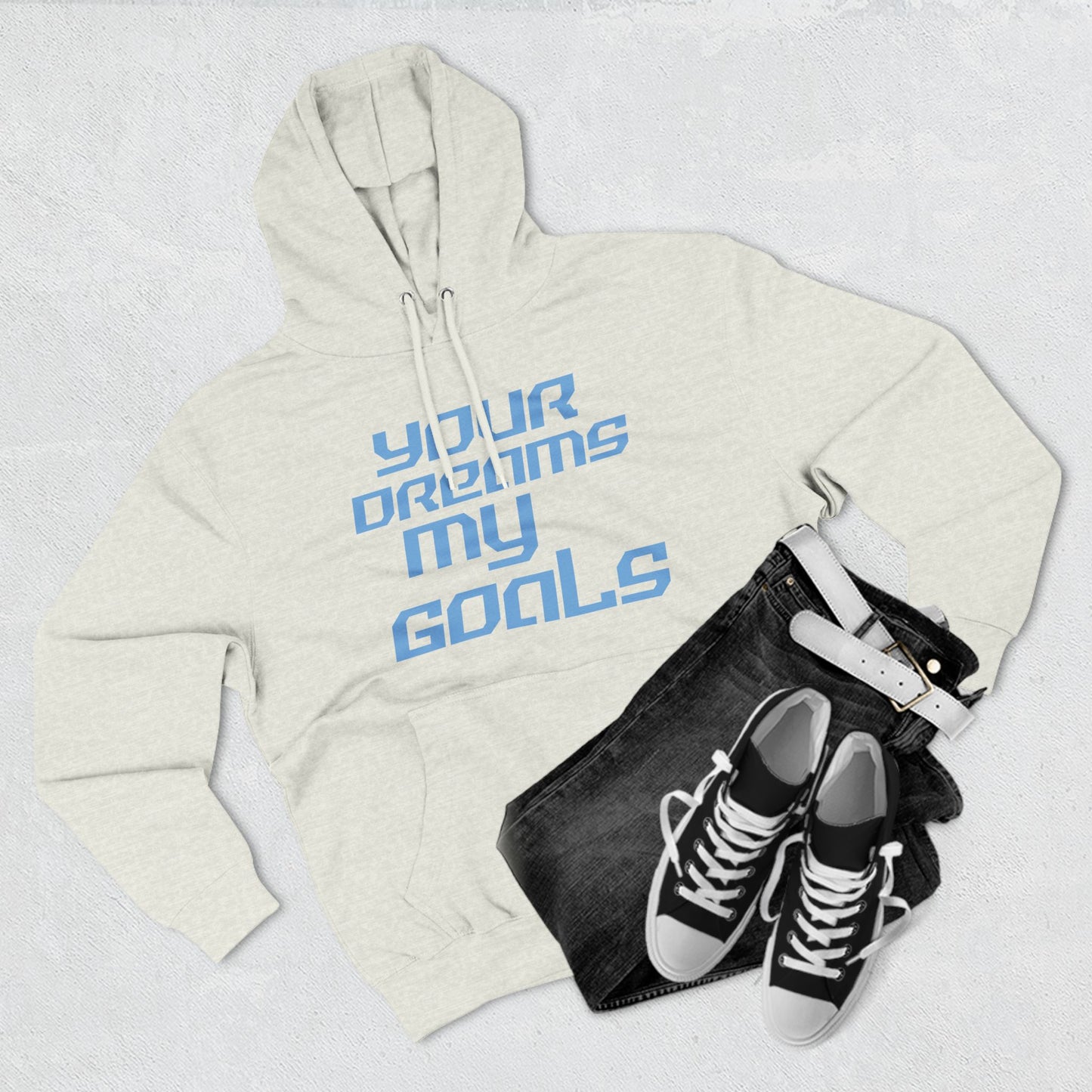 Your Dreams, My Goals - Three-Panel Fleece Hoodie