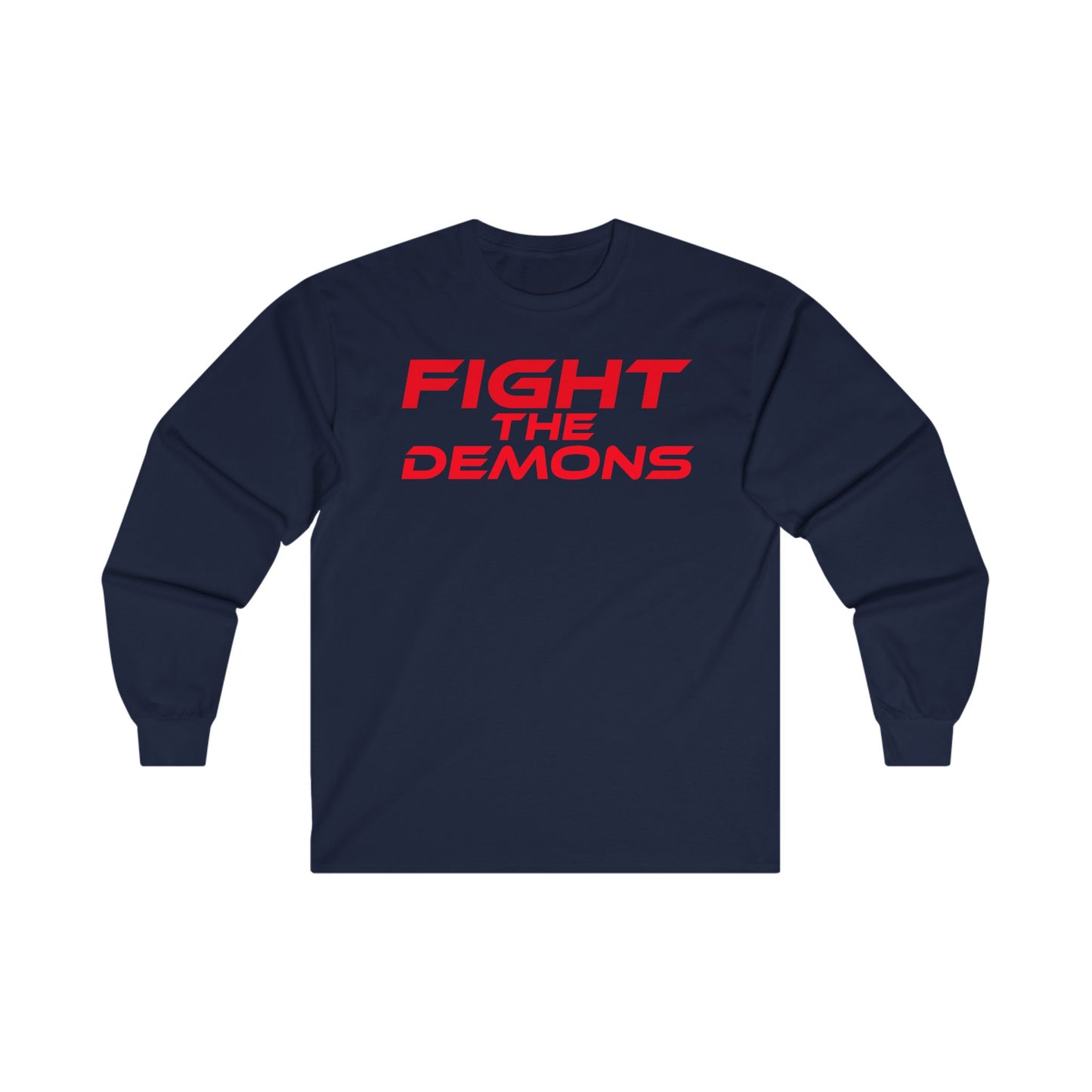 Fight the Demons - Unisex Ultra Cotton Long Sleeve Tee | Motivational Tees for Everyday Wear