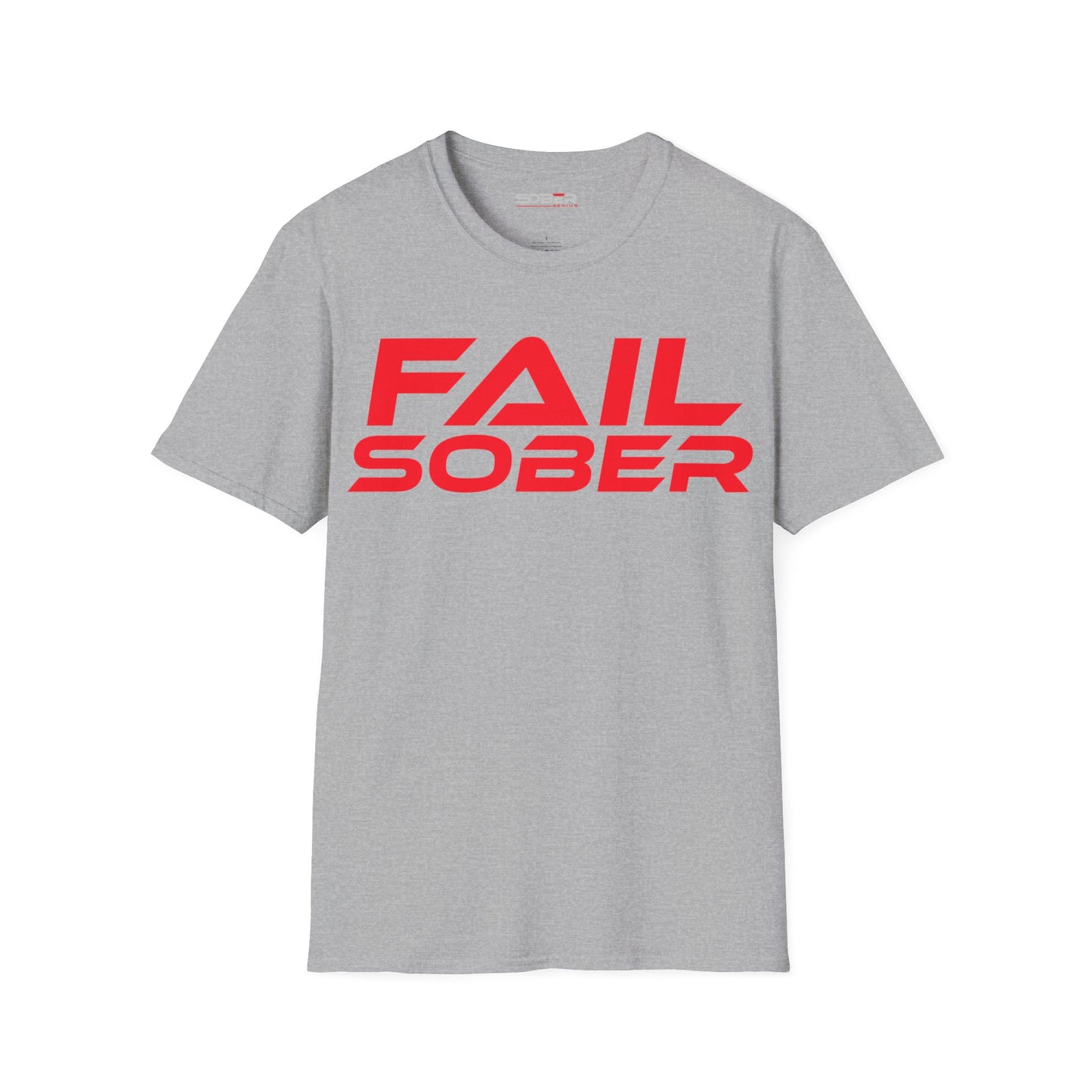 Fail Sober - Unisex Softstyle T-Shirt