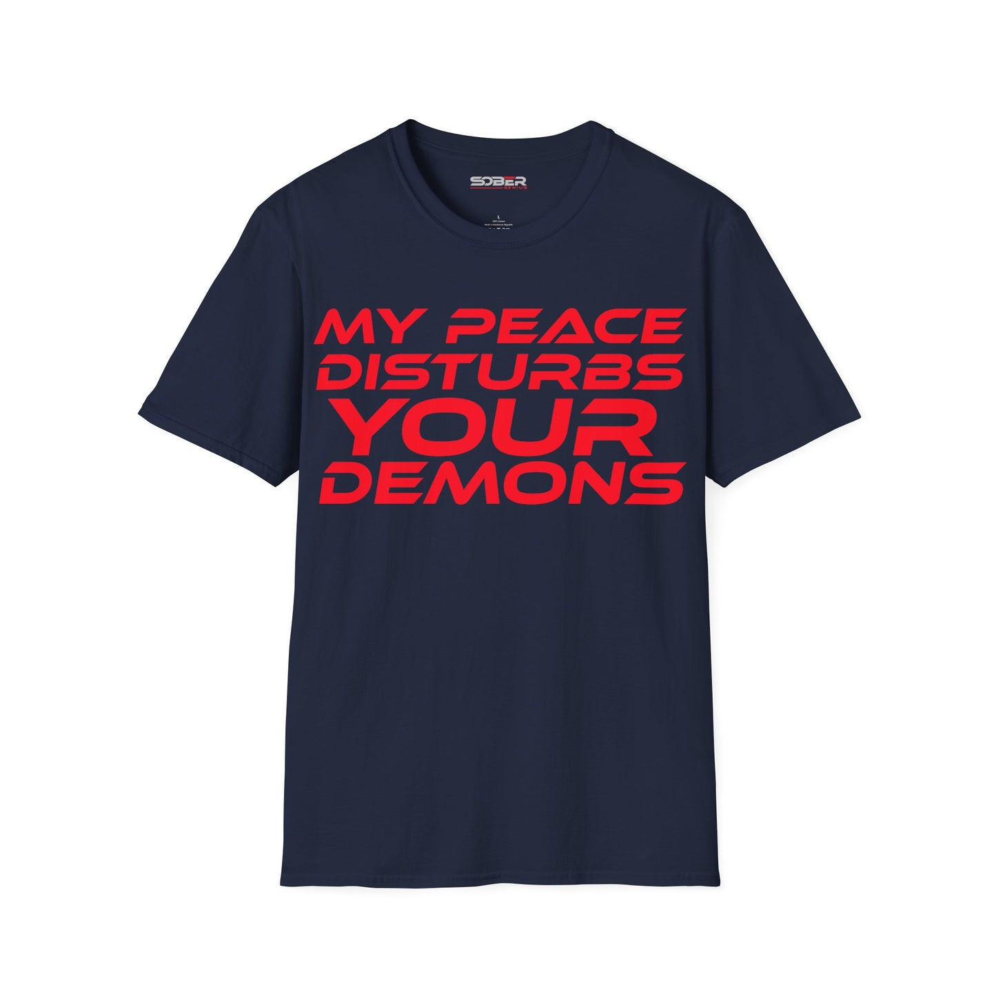 My Peace Disturbs Your Demons - Unisex Softstyle T-Shirt