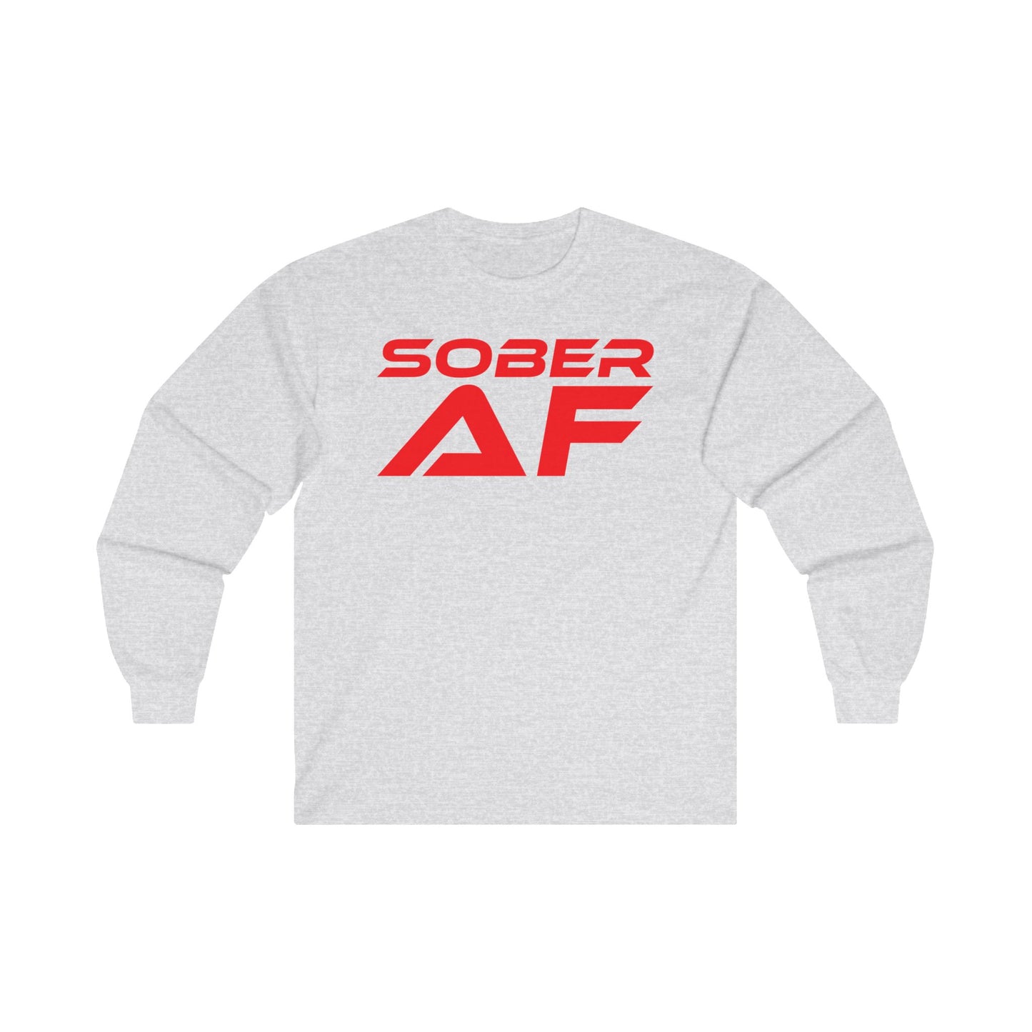 Sober AF - Unisex Ultra Cotton Long Sleeve Tee - Bold and Comfortable Statement Shirt