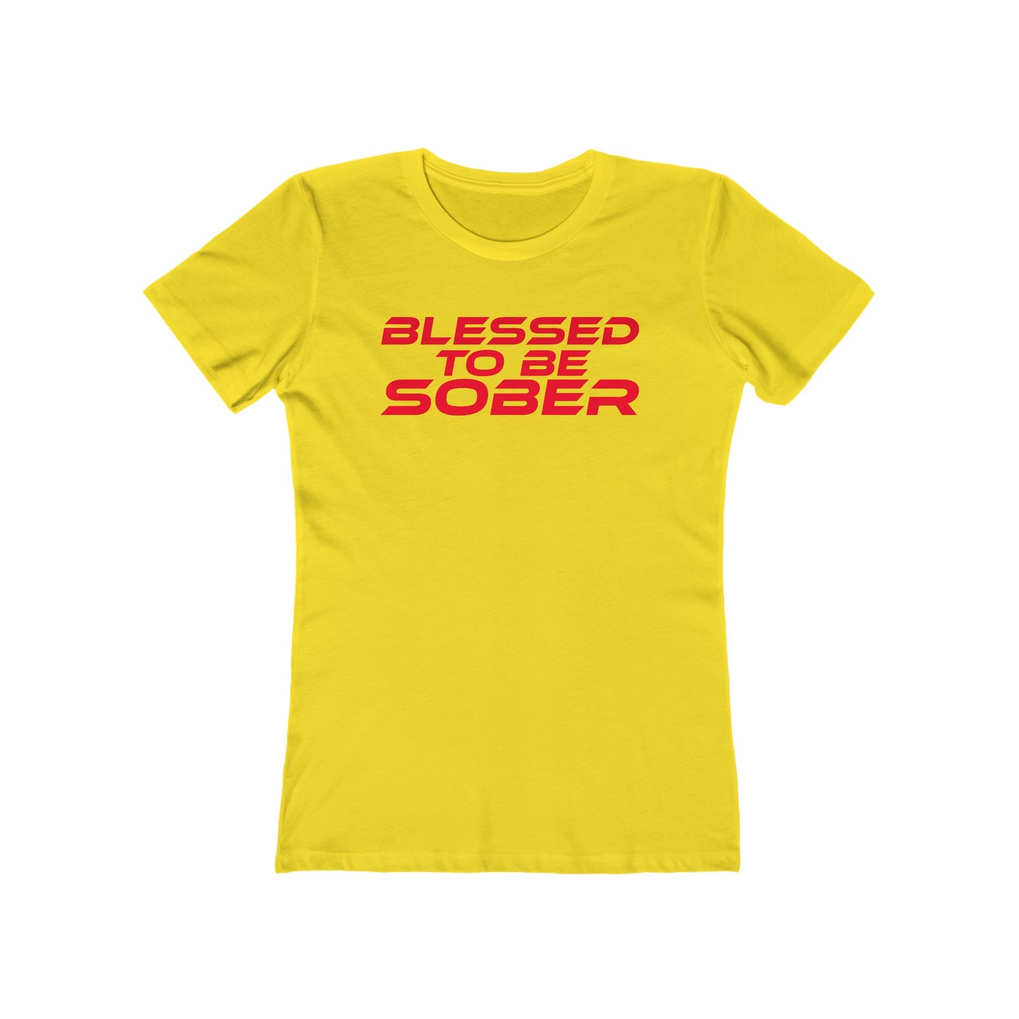 Blessed To Be Sober - The Boyfriend Tee for Women