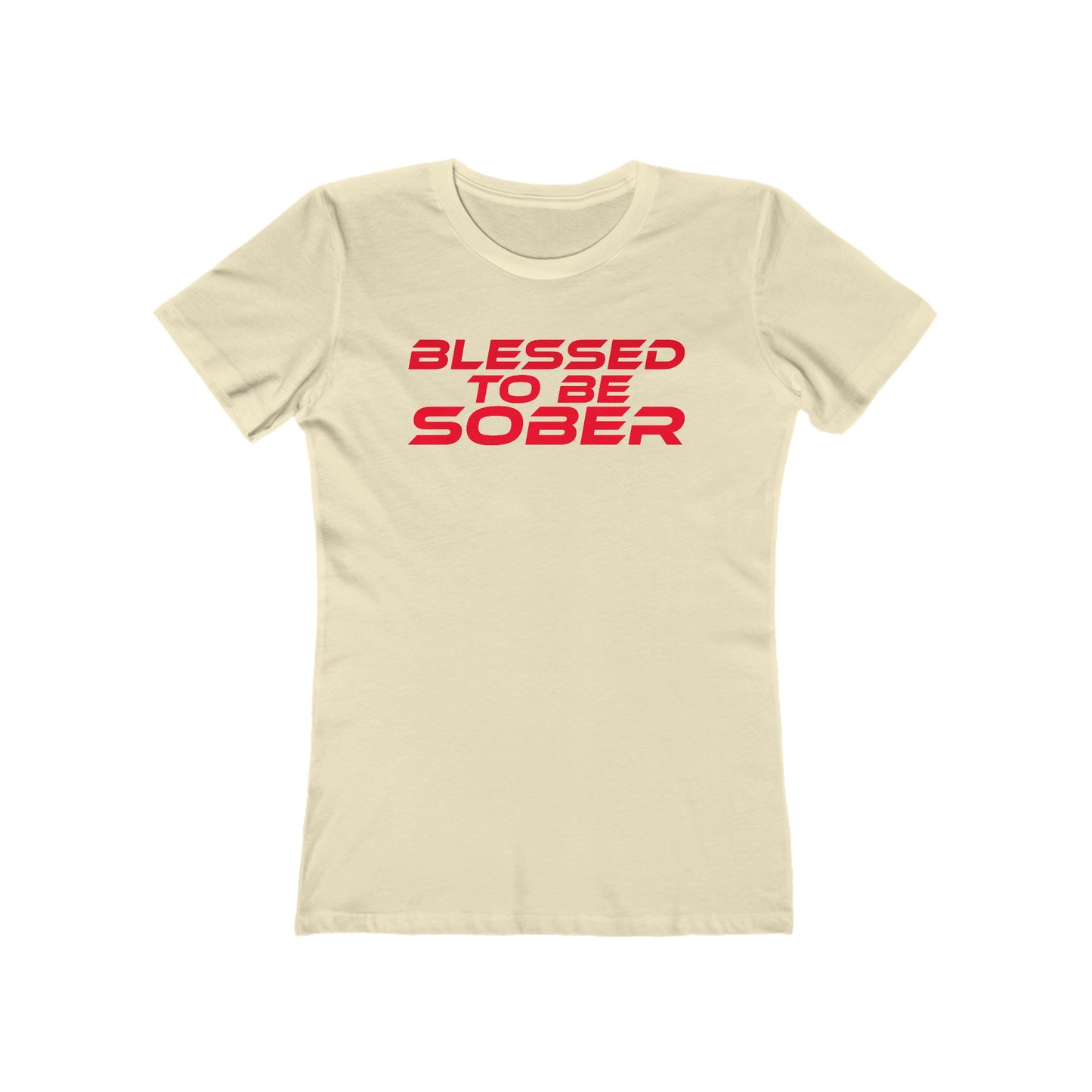 Blessed To Be Sober - The Boyfriend Tee for Women