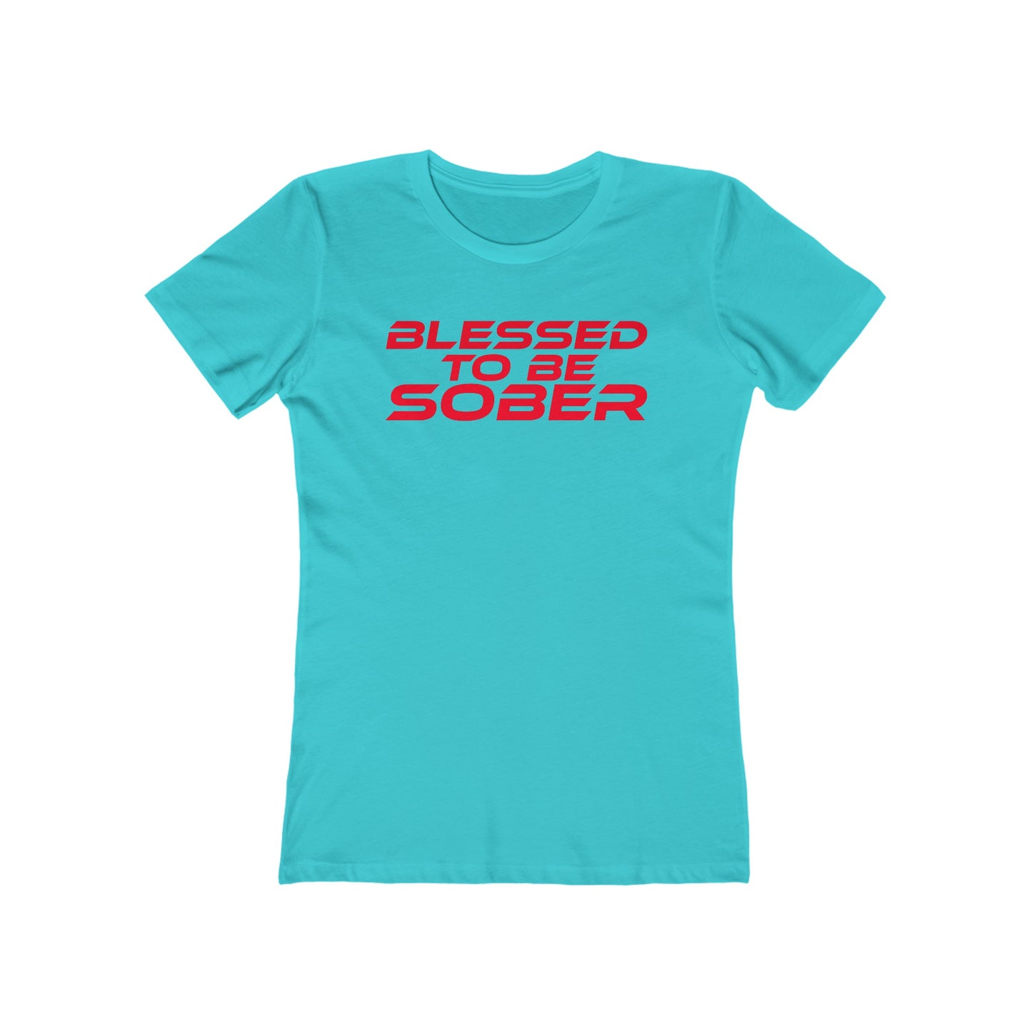 Blessed To Be Sober - The Boyfriend Tee for Women