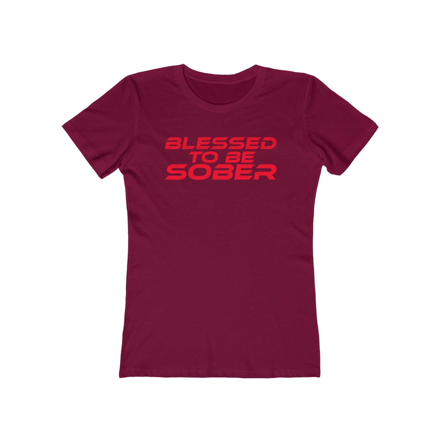 Blessed To Be Sober - The Boyfriend Tee for Women