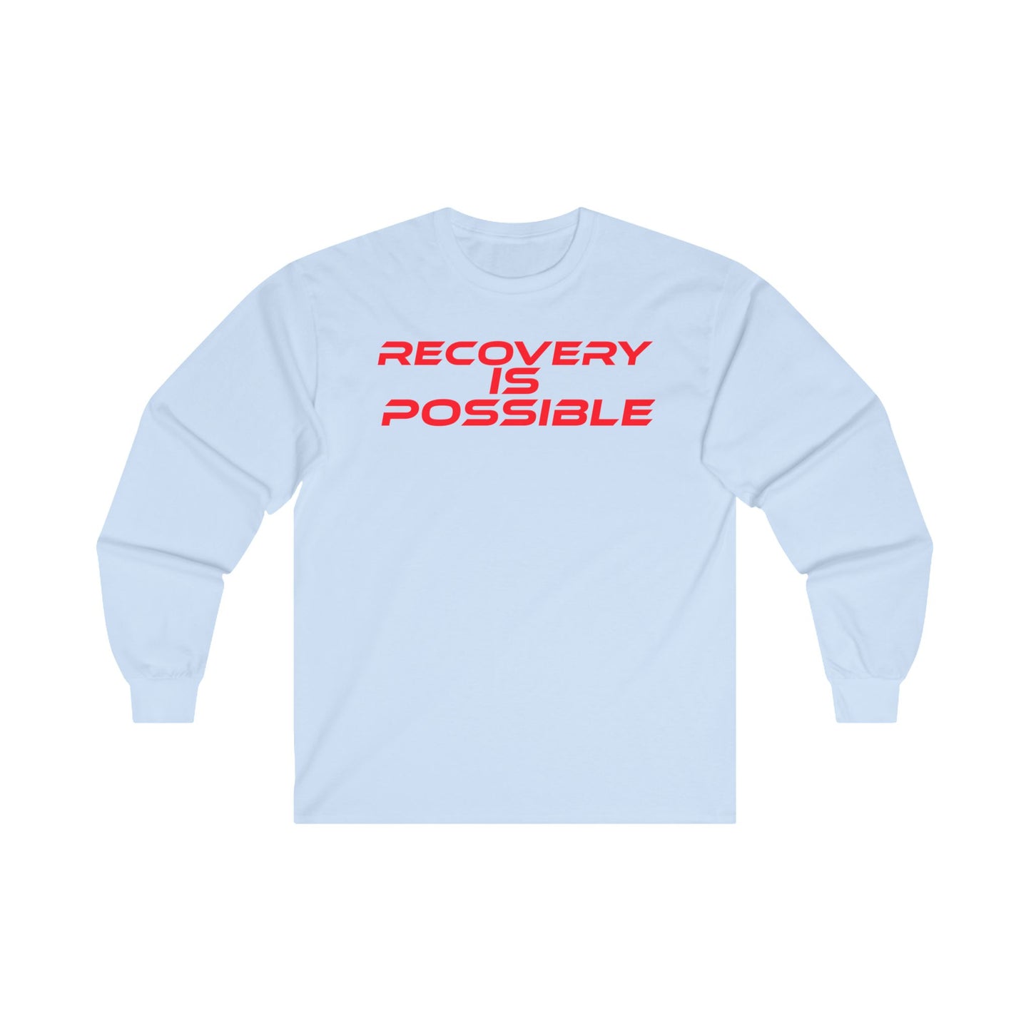 Recovery Is Possible - Unisex Long Sleeve Tee - Motivational Cotton Shirt