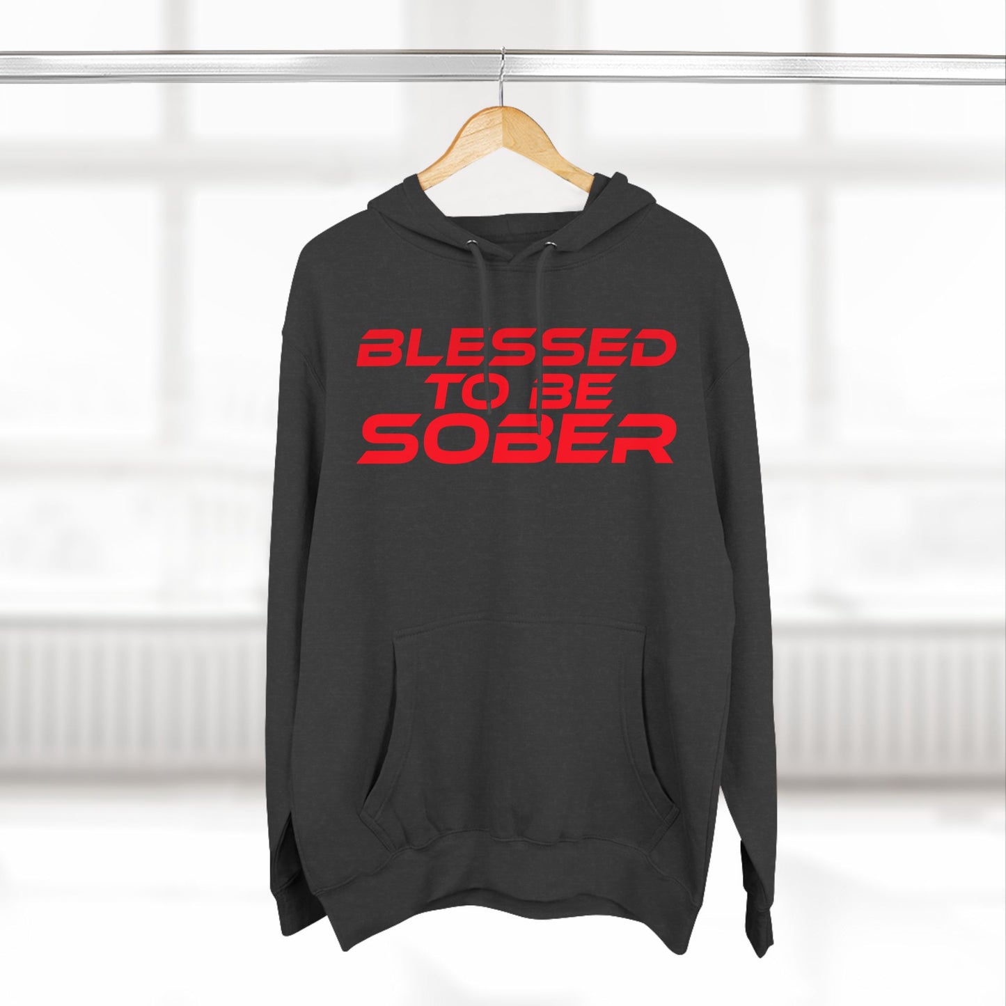 Blessed To Be Sober - Three-Panel Fleece Hoodie