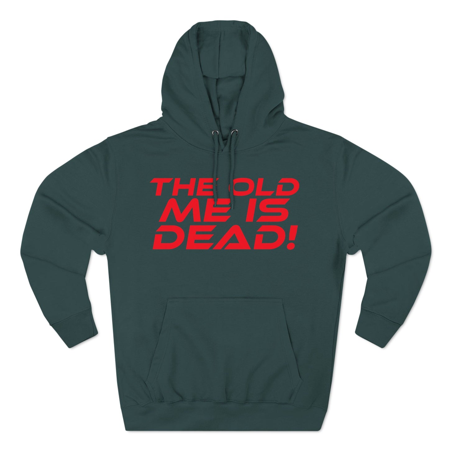 The Old Me is Dead! - Motivational Three-Panel Fleece Hoodie - "The Old Me is Dead!"