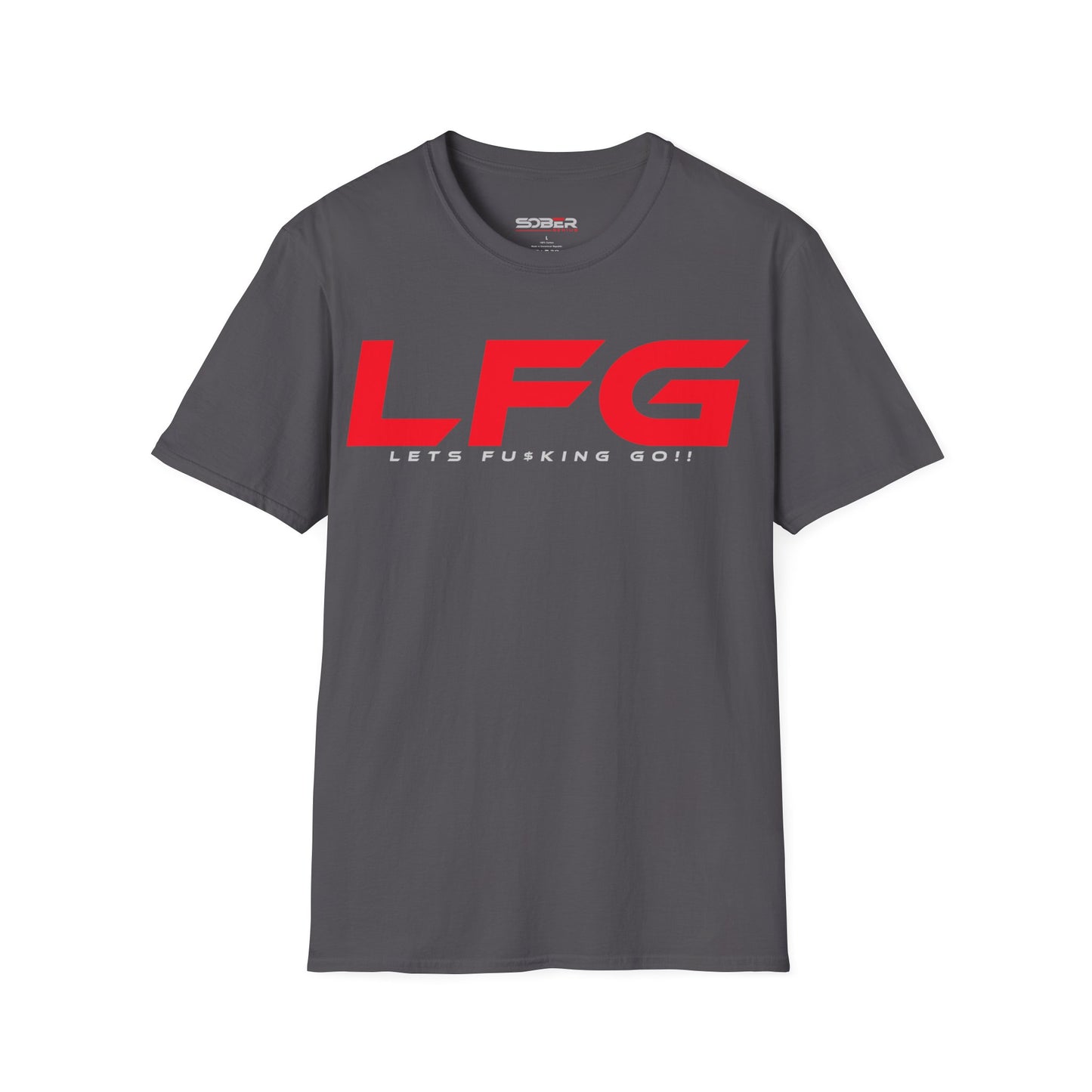 LFG - Motivational Unisex T-Shirt - Let's F**king Go!