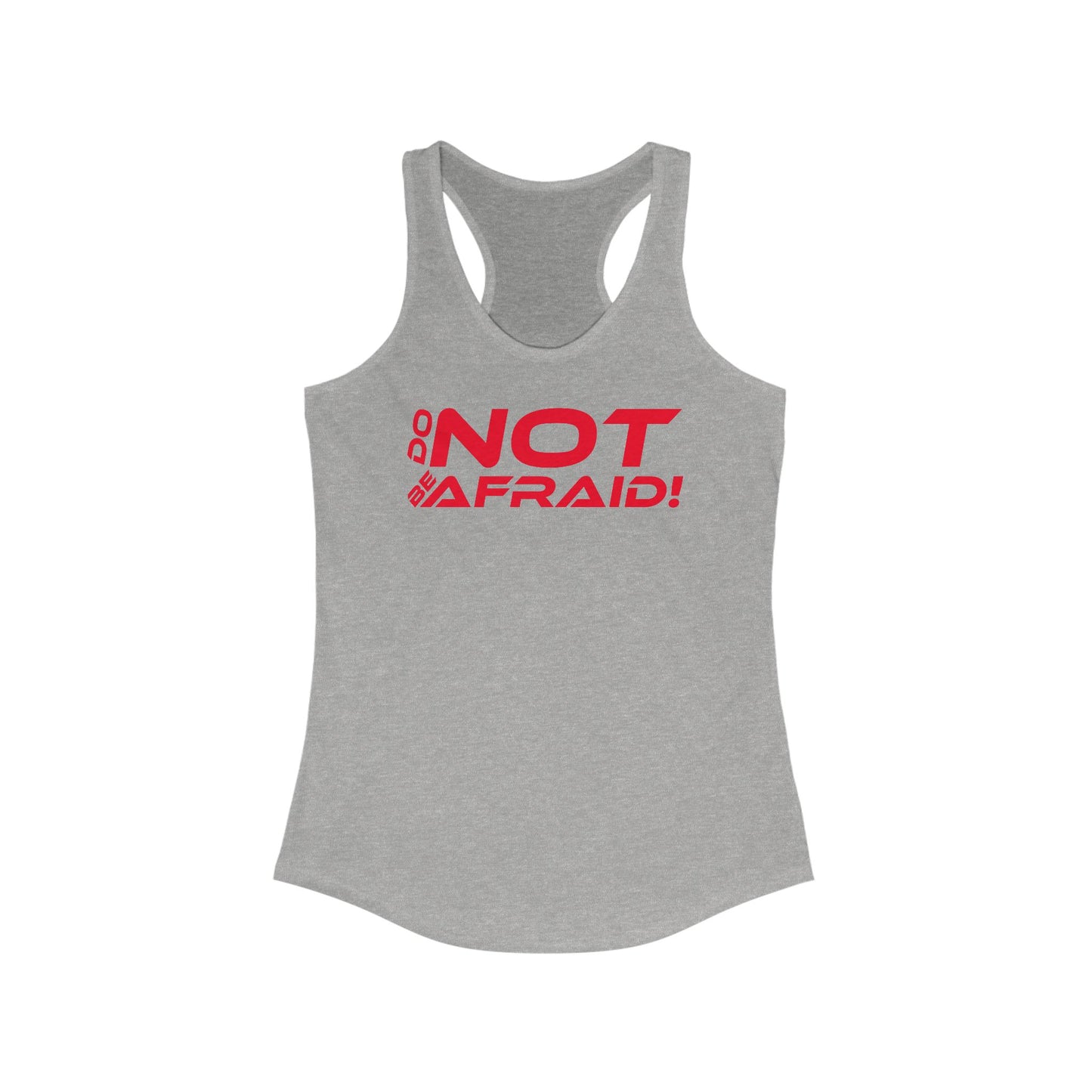 Do Not Be Afraid - Inspirational Women's Racerback Tank: 'Do Not Be Afraid!' Motivational Workout Top