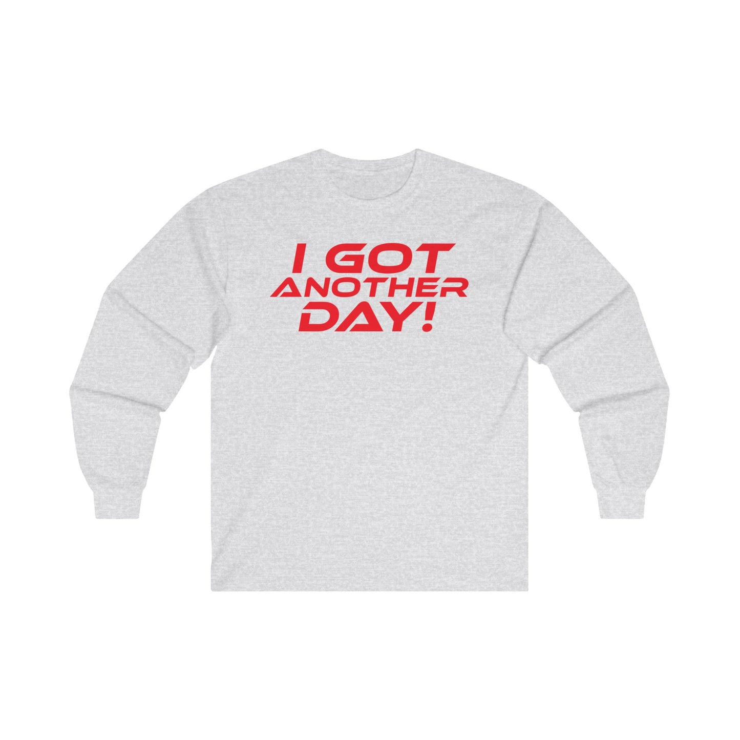 I Got Another Day - Unisex Ultra Cotton Long Sleeve Tee