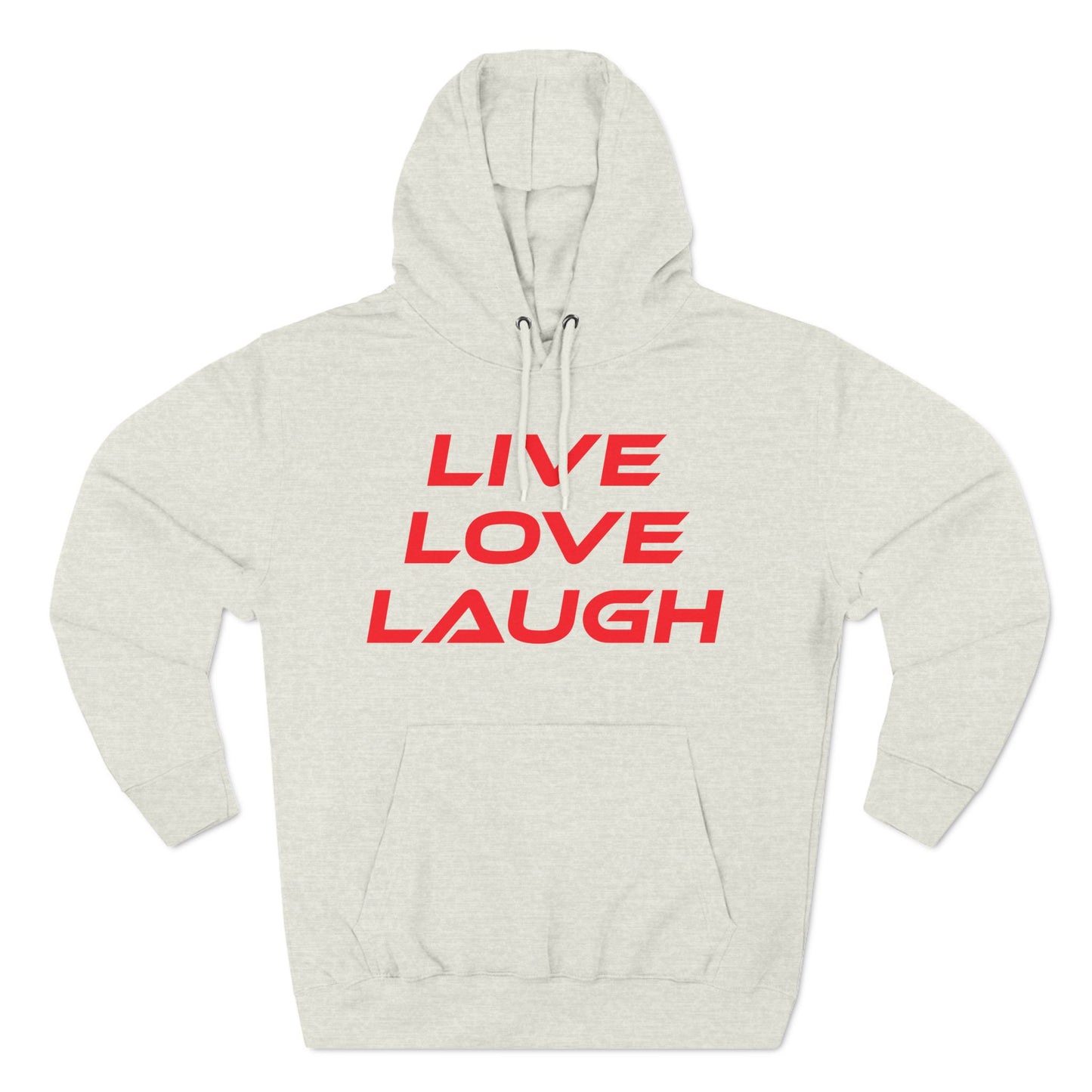 Live Love Laugh - Three-Panel Fleece Hoodie