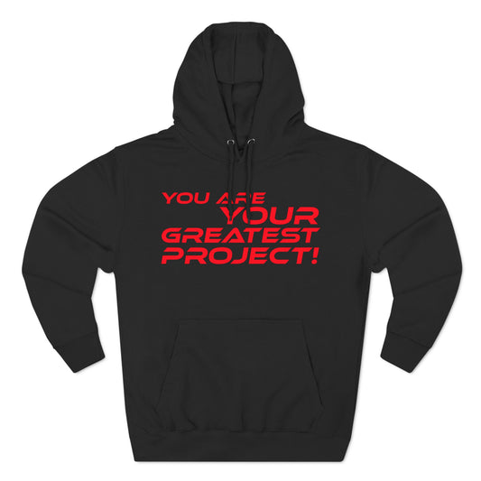 You Are Your Greatest Project Fleece Hoodie - Motivational Black Hoodie for Personal Growth