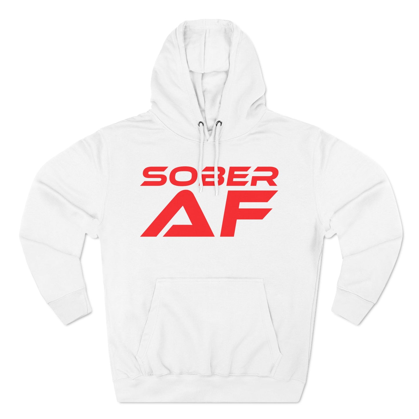 Sober AF - Three-Panel Fleece Hoodie