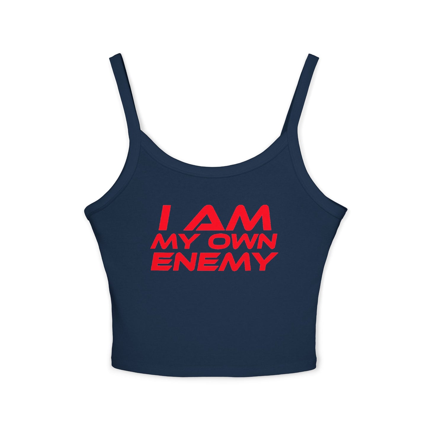 I Am My Own Enemy - Women’s Spaghetti Strap Tank Top - "I Am My Own Enemy" Empowering Statement Tee