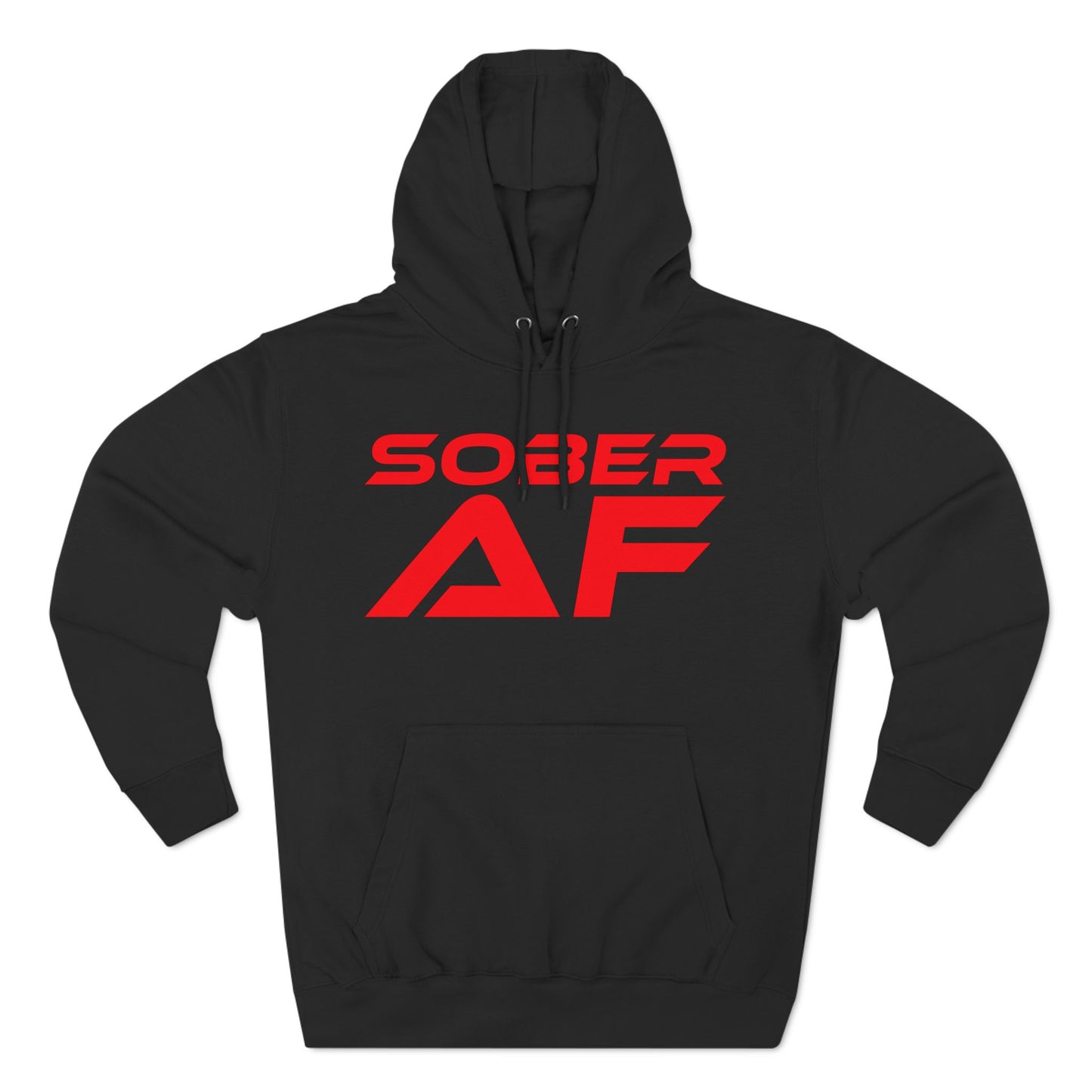 Sober AF - Three-Panel Fleece Hoodie