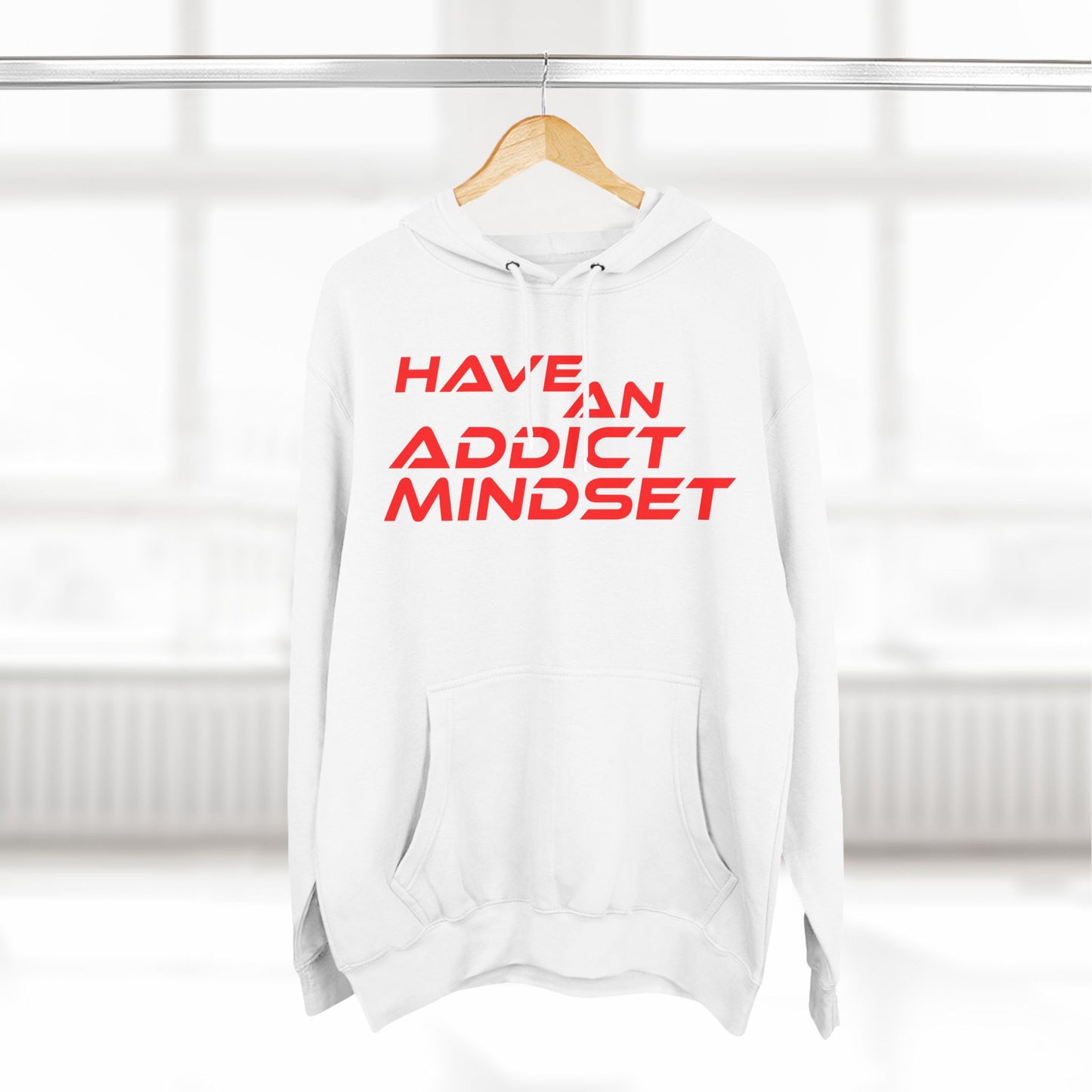 Have An Addict Mindset - Three-Panel Fleece Hoodie Motivational