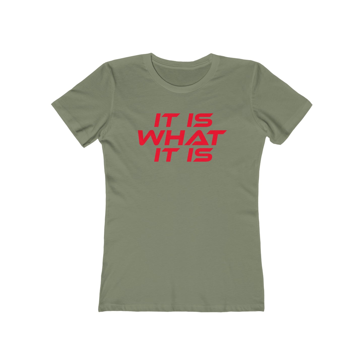 It Is What It Is - The Boyfriend Tee for Women