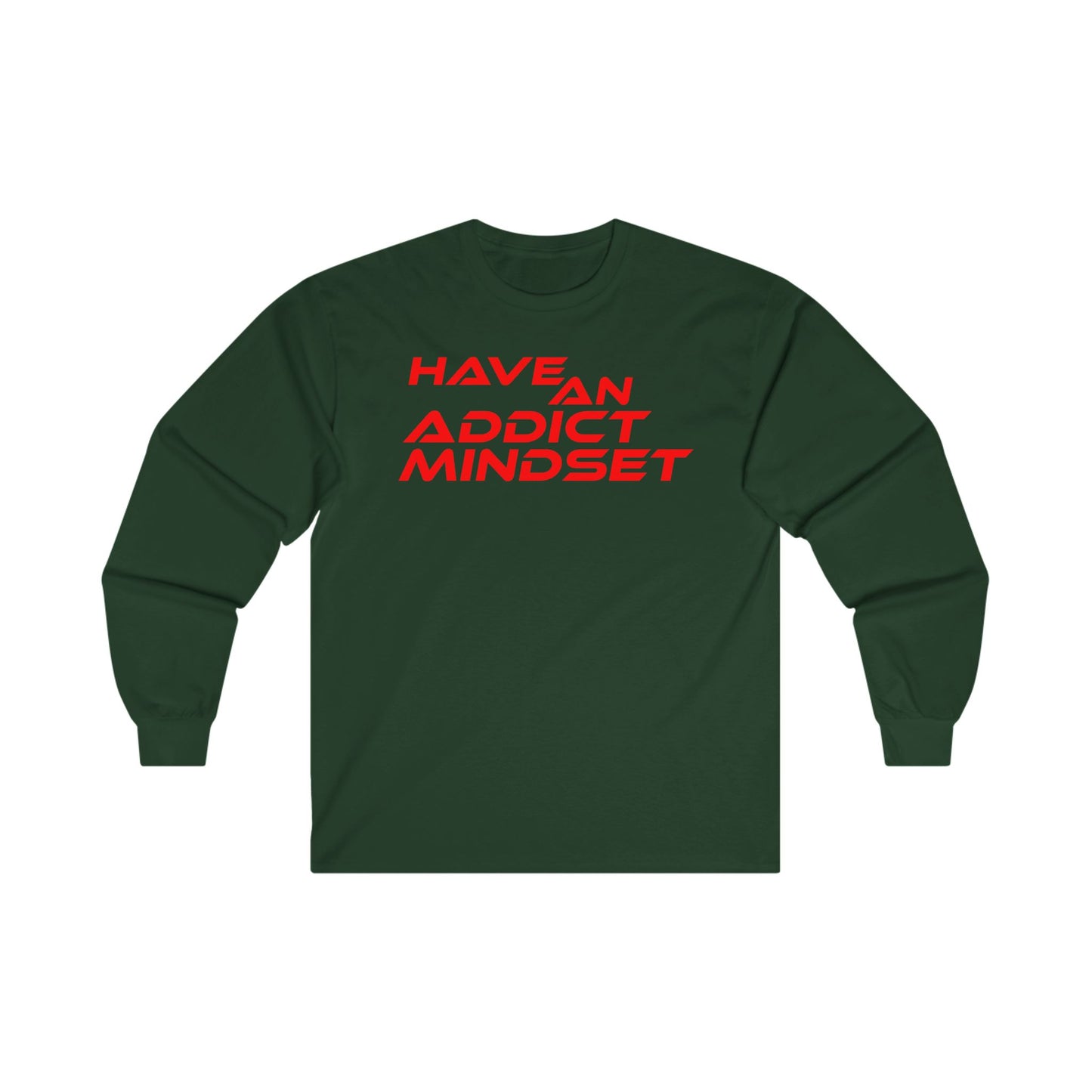 Have An Addict Mindset - Unisex Ultra Cotton Long Sleeve Tee Motivational