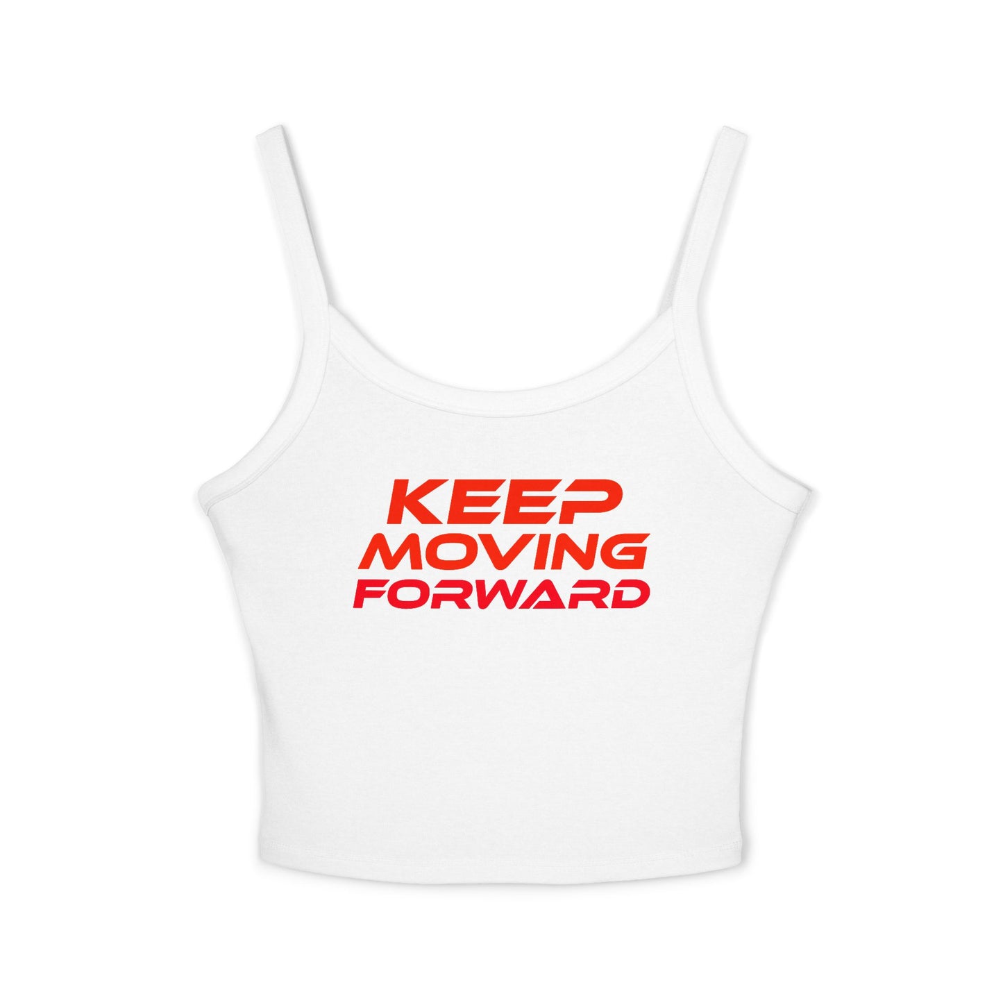 Keep Moving Forward - Women's Spaghetti Strap Tank Top - "Keep Moving Forward" Motivational