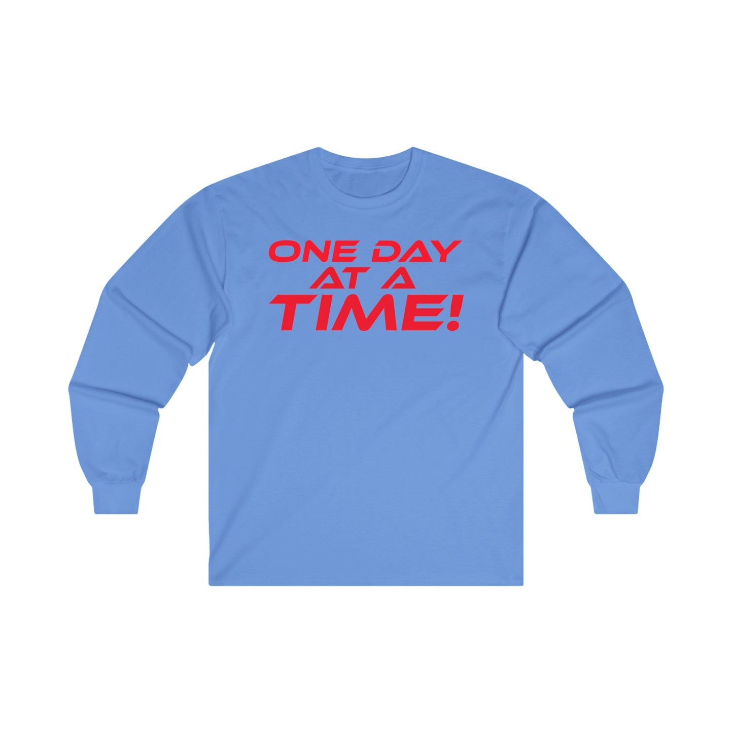 One Day at a Time - Long Sleeve Tee - Motivational