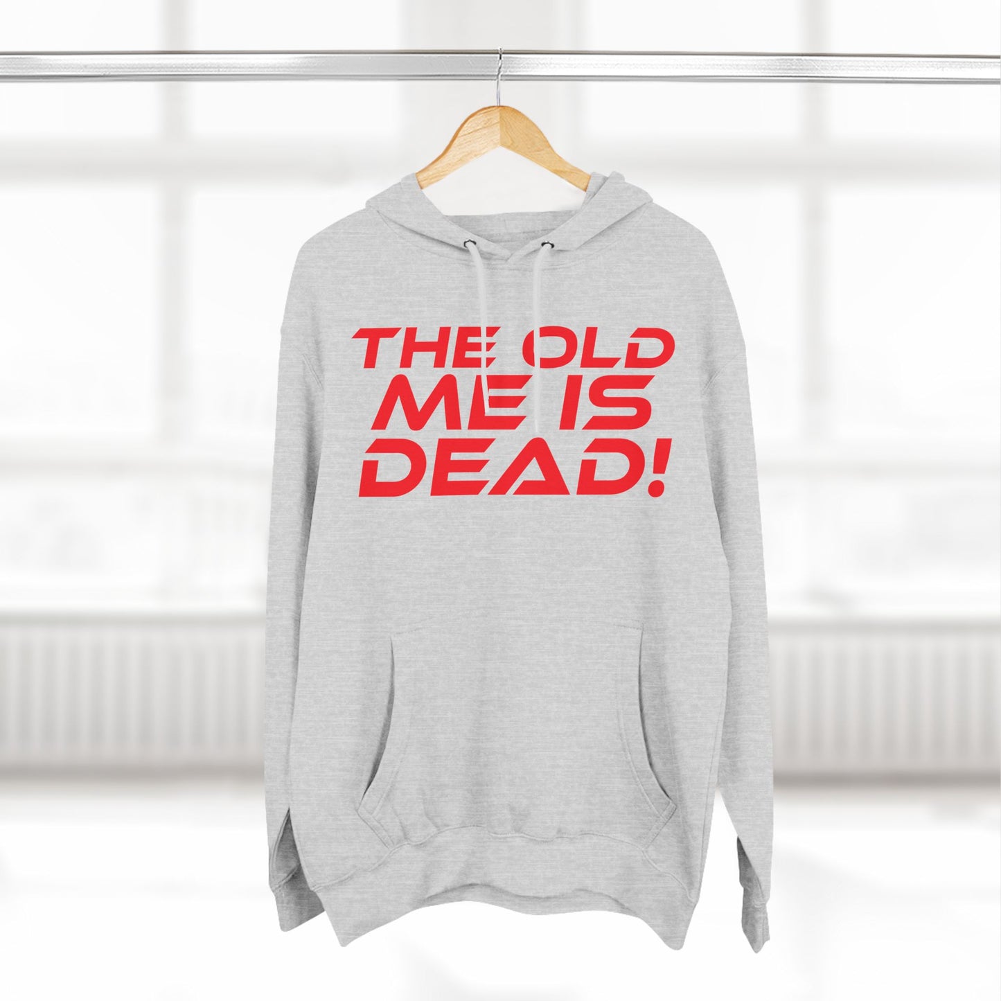 The Old Me is Dead! - Motivational Three-Panel Fleece Hoodie - "The Old Me is Dead!"