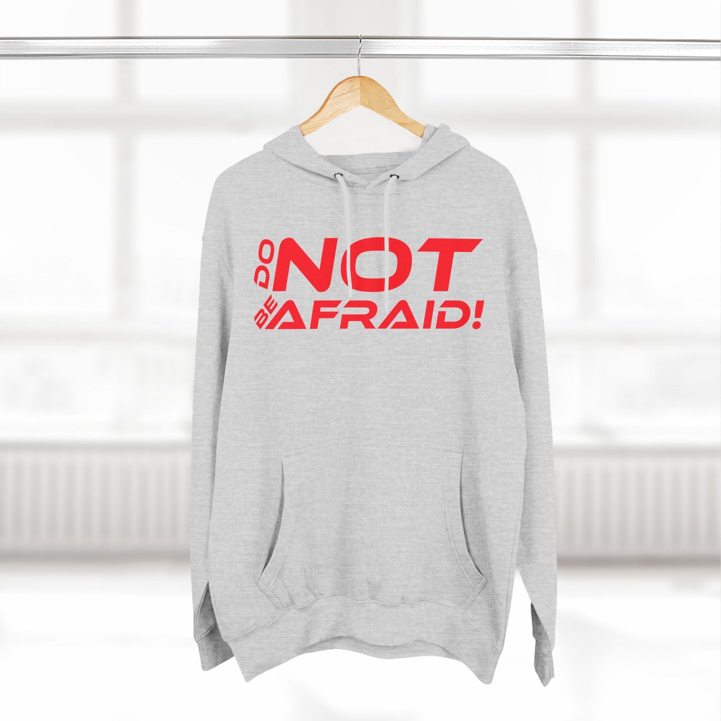 Do Not Be Afraid - Inspirational Fleece Hoodie - 'Do Not Be Afraid'