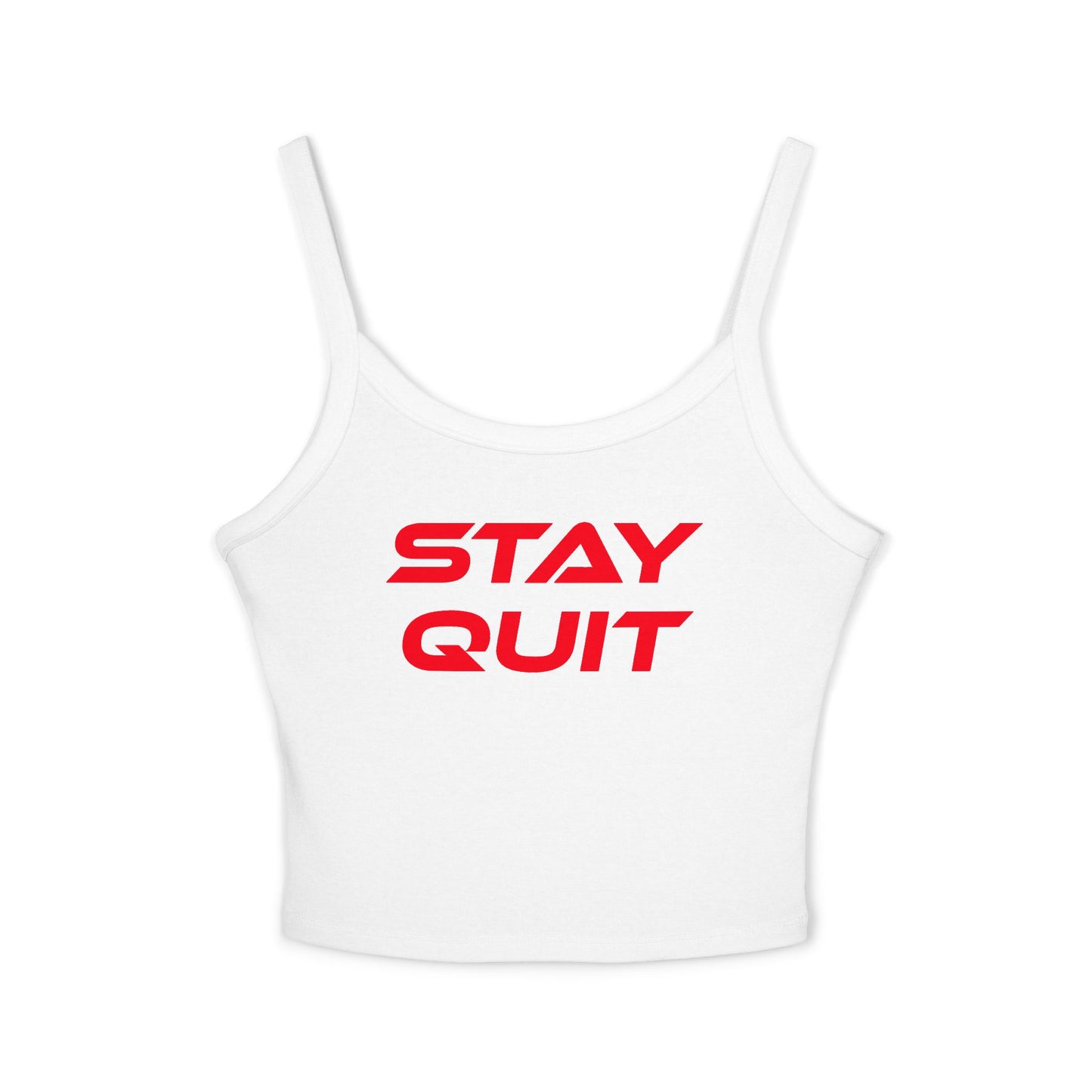 Stay Quit - Women's Spaghetti Strap Tank Top - Casual Graphic Summer Wear