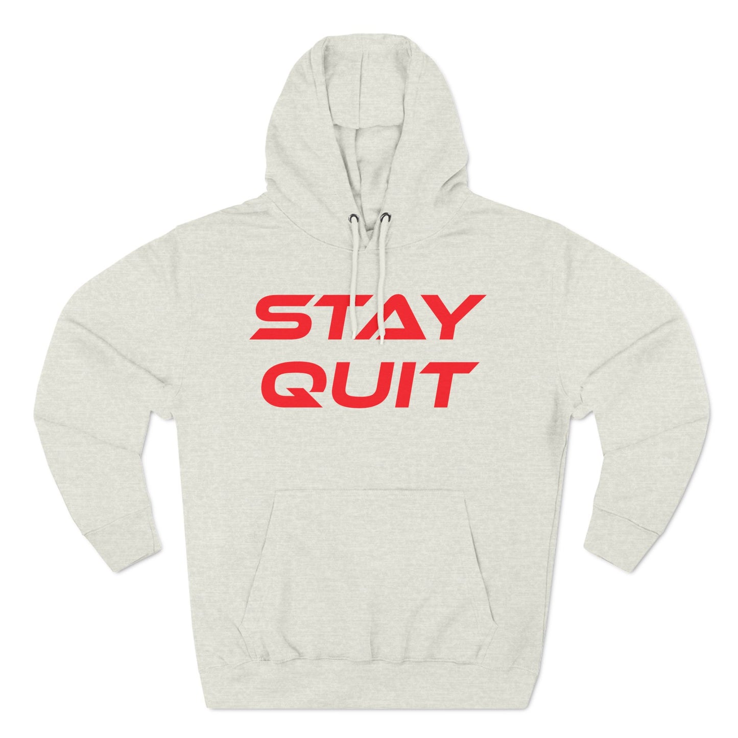 Stay Quit - Three-Panel Fleece Hoodie