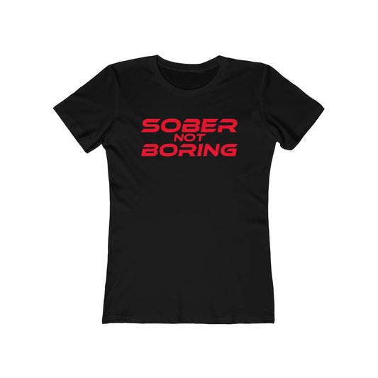 Sober Not Boring - The Boyfriend Tee for Women