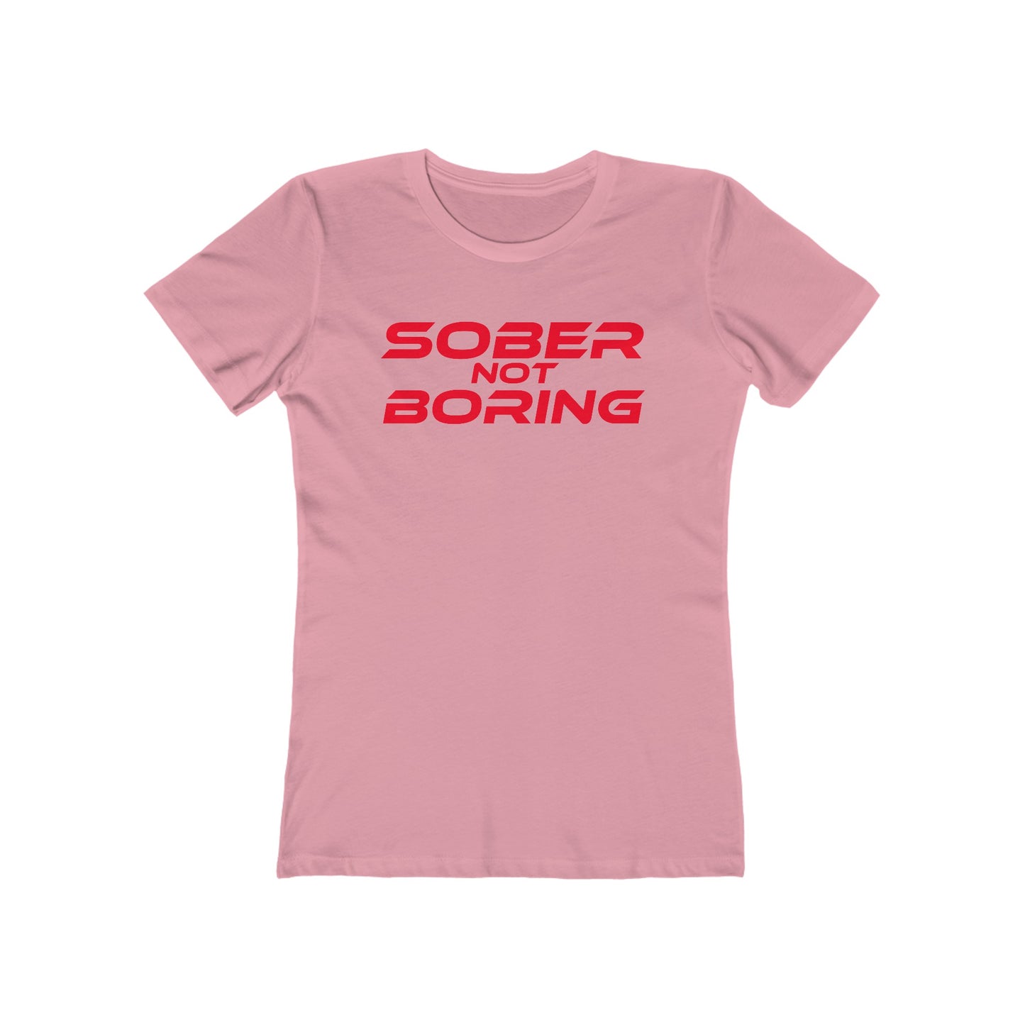 Sober Not Boring - The Boyfriend Tee for Women