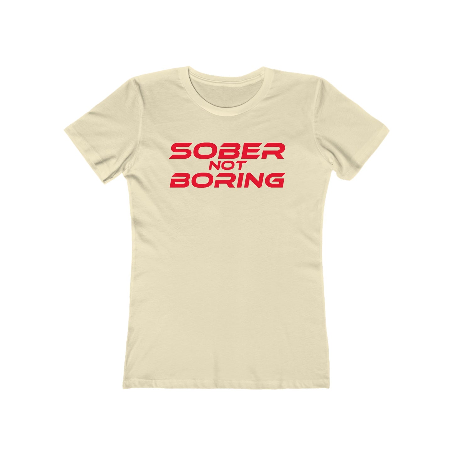 Sober Not Boring - The Boyfriend Tee for Women