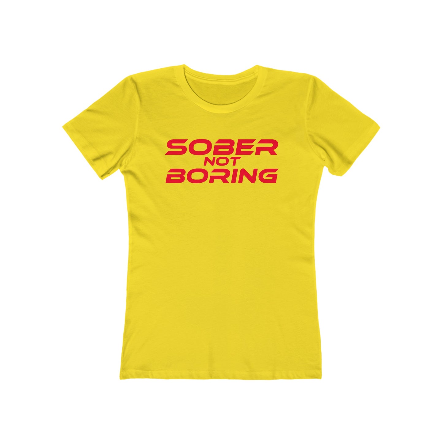 Sober Not Boring - The Boyfriend Tee for Women